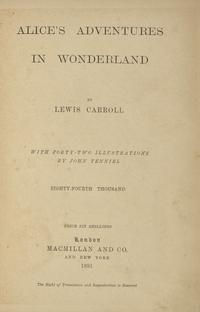 Carroll, Lewis (Charles Lutwidge Dodgson). Alice's Adventures in Wonderland