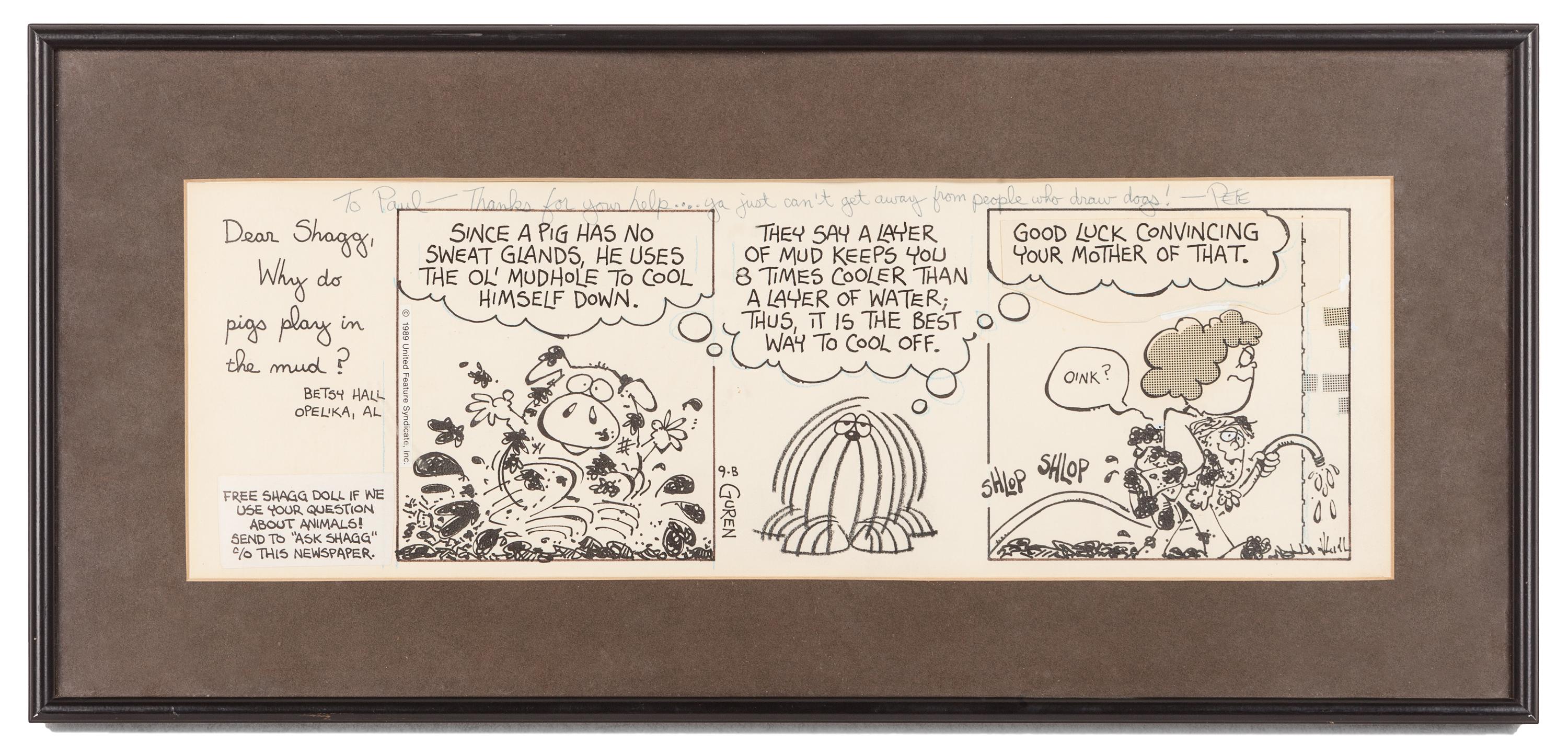 GUREN, Peter.“Dear Shagg, Why do pigs play in the mud? Betsy Hall, Opelika, AL.” Ask Shagg comic strip original art, 1989 United Feature Syndicate, Inc.