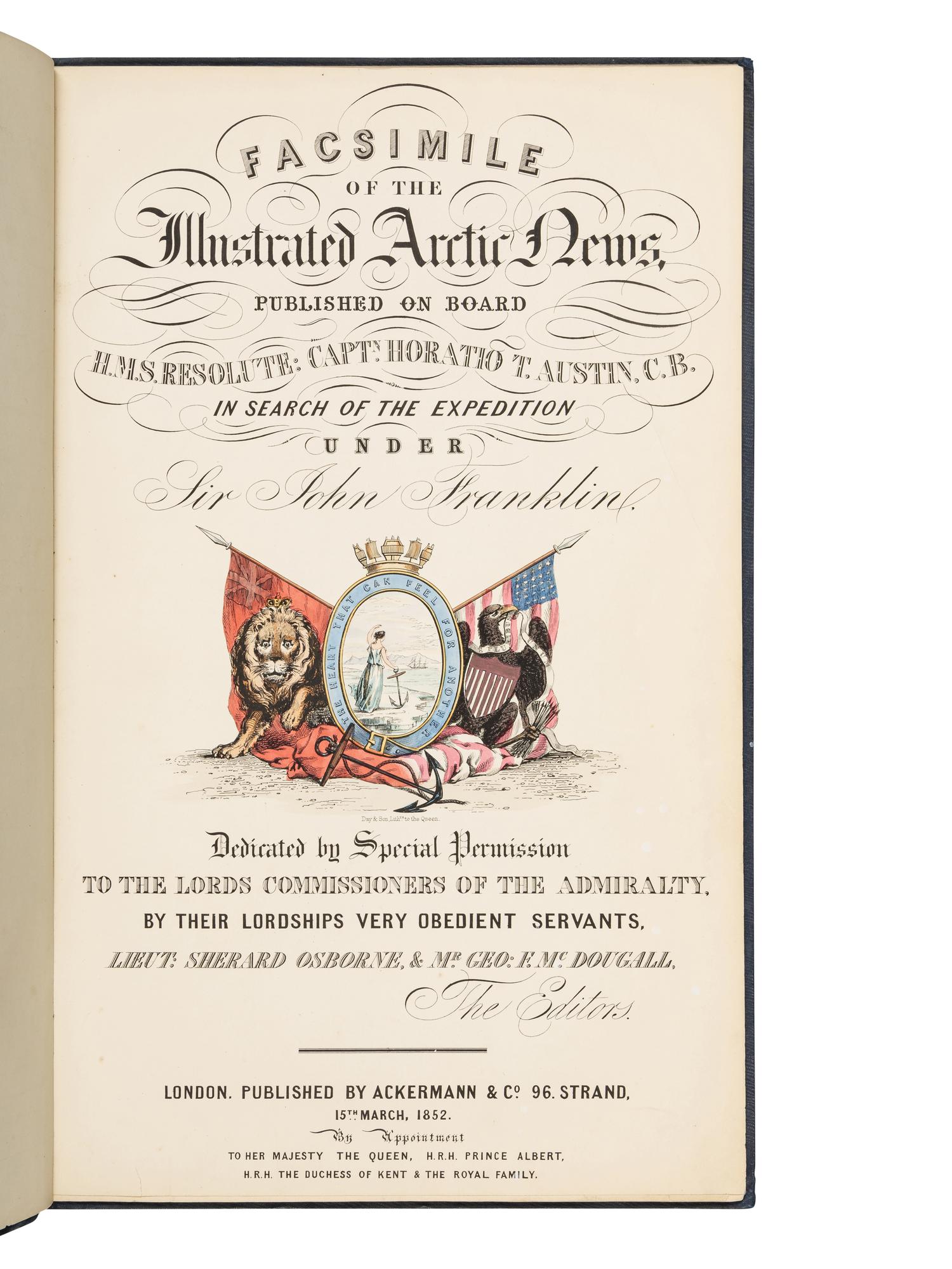 [FRANKLIN, Sir John]. OSBORN, Sherard and George F. McDOUGALL (editors). Facsimile of the Illustrated Arctic News, Published on Board H.M.S. Resolute: Captn. Horatio T. Austin, C.B. in Search of the Expedition under Sir John Franklin . London: Ackermann & Co., 15th March 1852.
