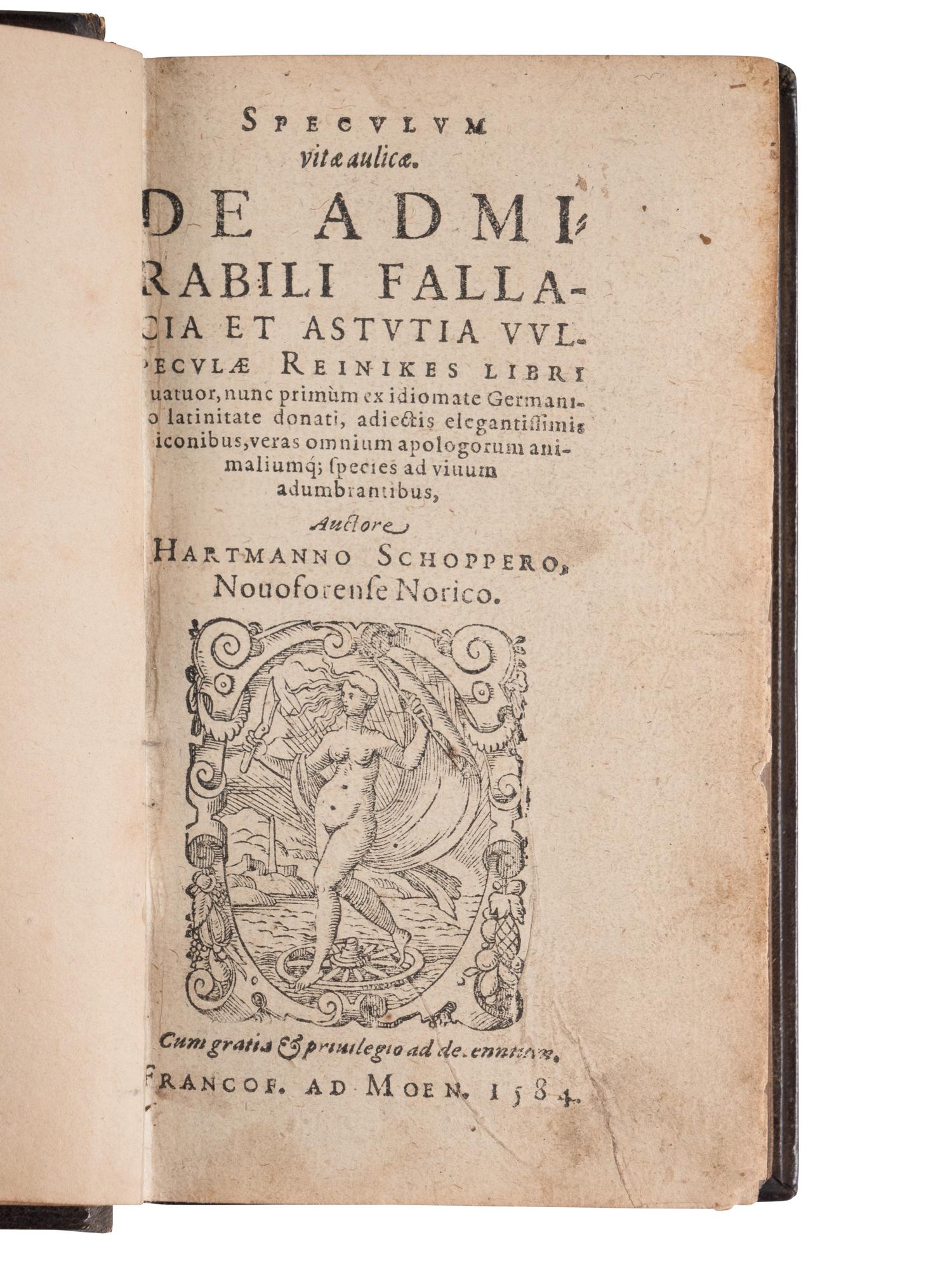 SCHOPPER, Hartmann (1542-1595). Speculum vitae aulicae de admirabili fallacia et astutia vulpeculae Reinikes ... Frankfurt: Nicolai Bassaei, 1584.