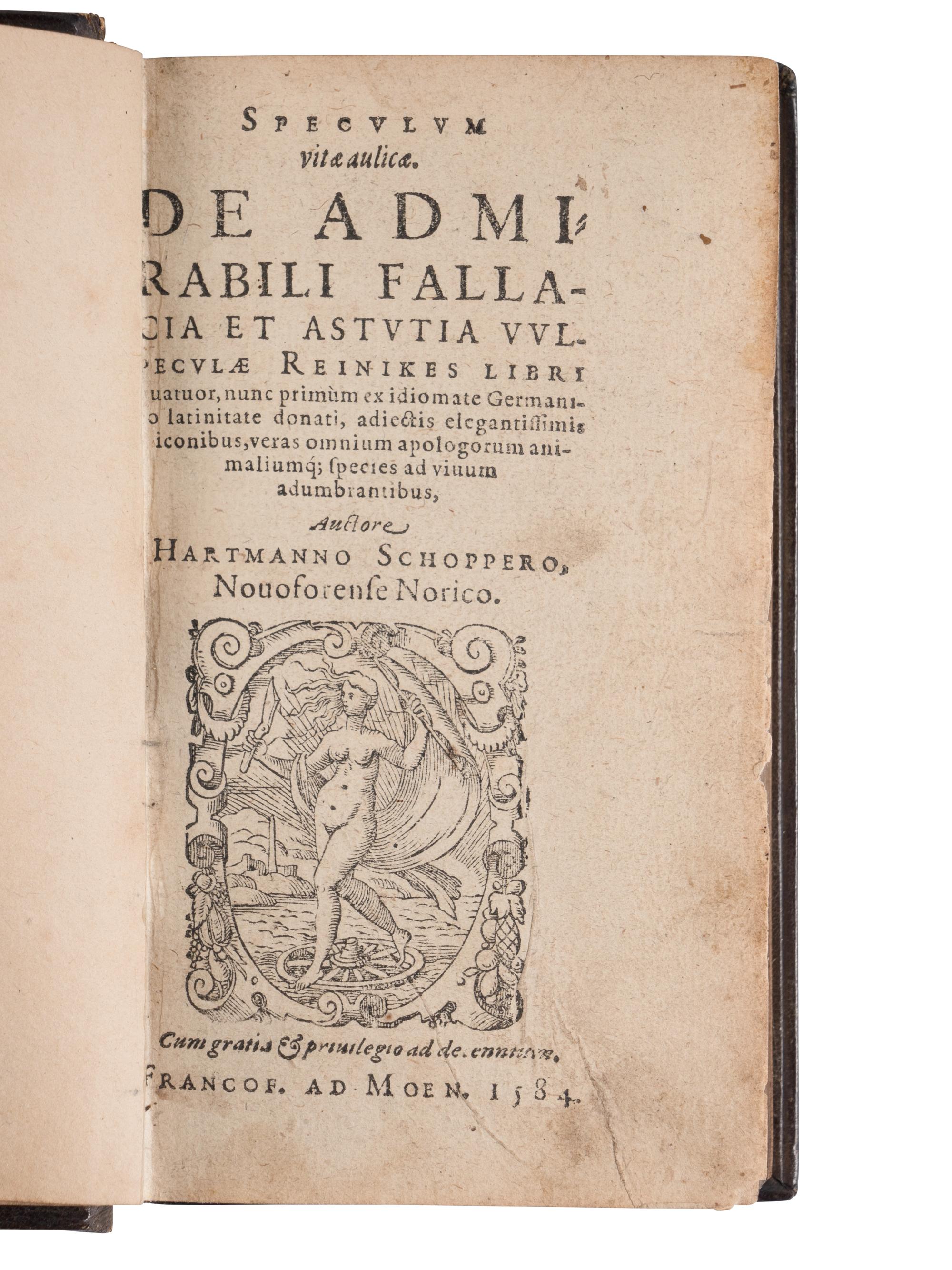 SCHOPPER, Hartmann (1542-1595). Speculum vitae aulicae de admirabili fallacia et astutia vulpeculae Reinikes ... Frankfurt: Nicolai Bassaei, 1584.