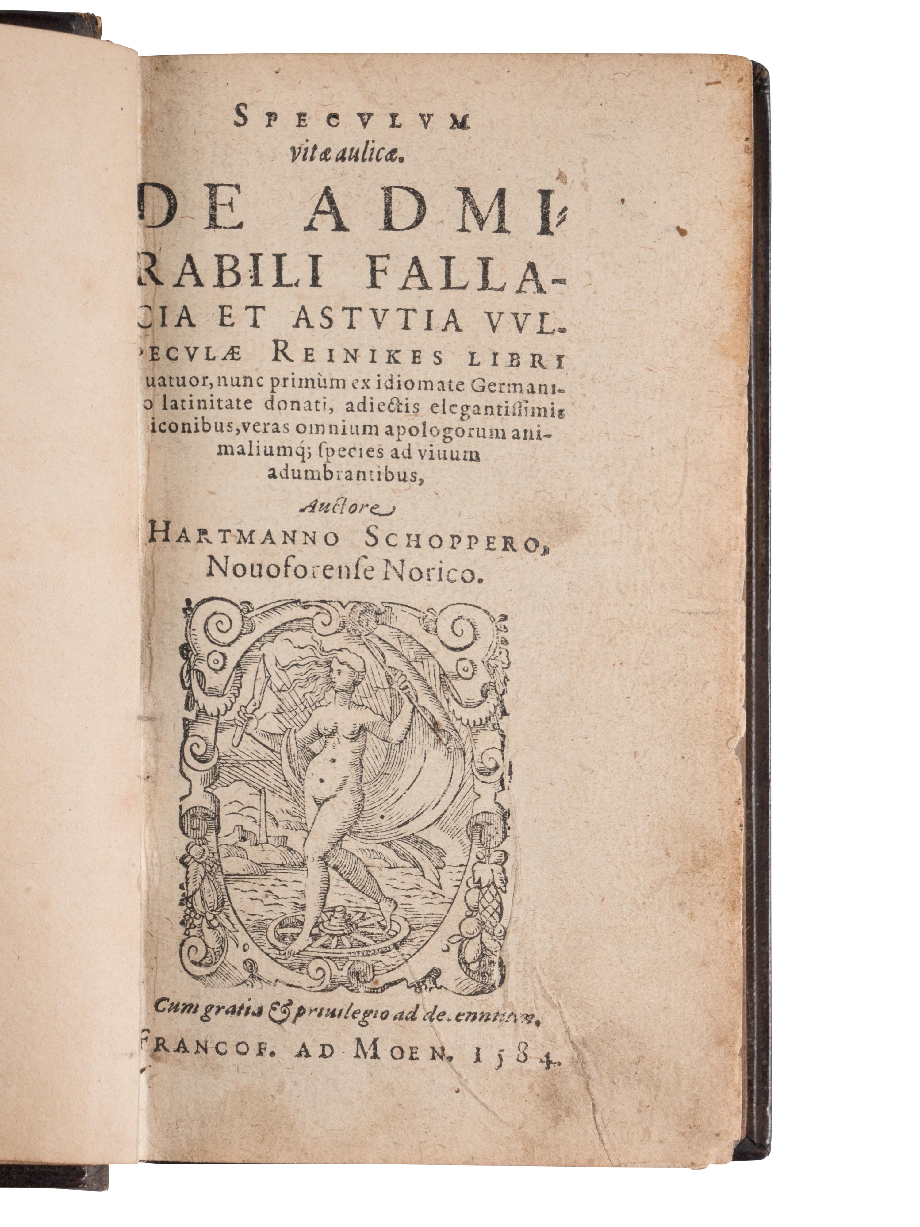 SCHOPPER, Hartmann (1542-1595). Speculum vitae aulicae de admirabili fallacia et astutia vulpeculae Reinikes ... Frankfurt: Nicolai Bassaei, 1584.