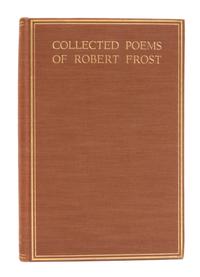 FROST, Robert (1874-1963). Collected Poems of Robert Frost. New York: Henry Holt and Company, 1930.