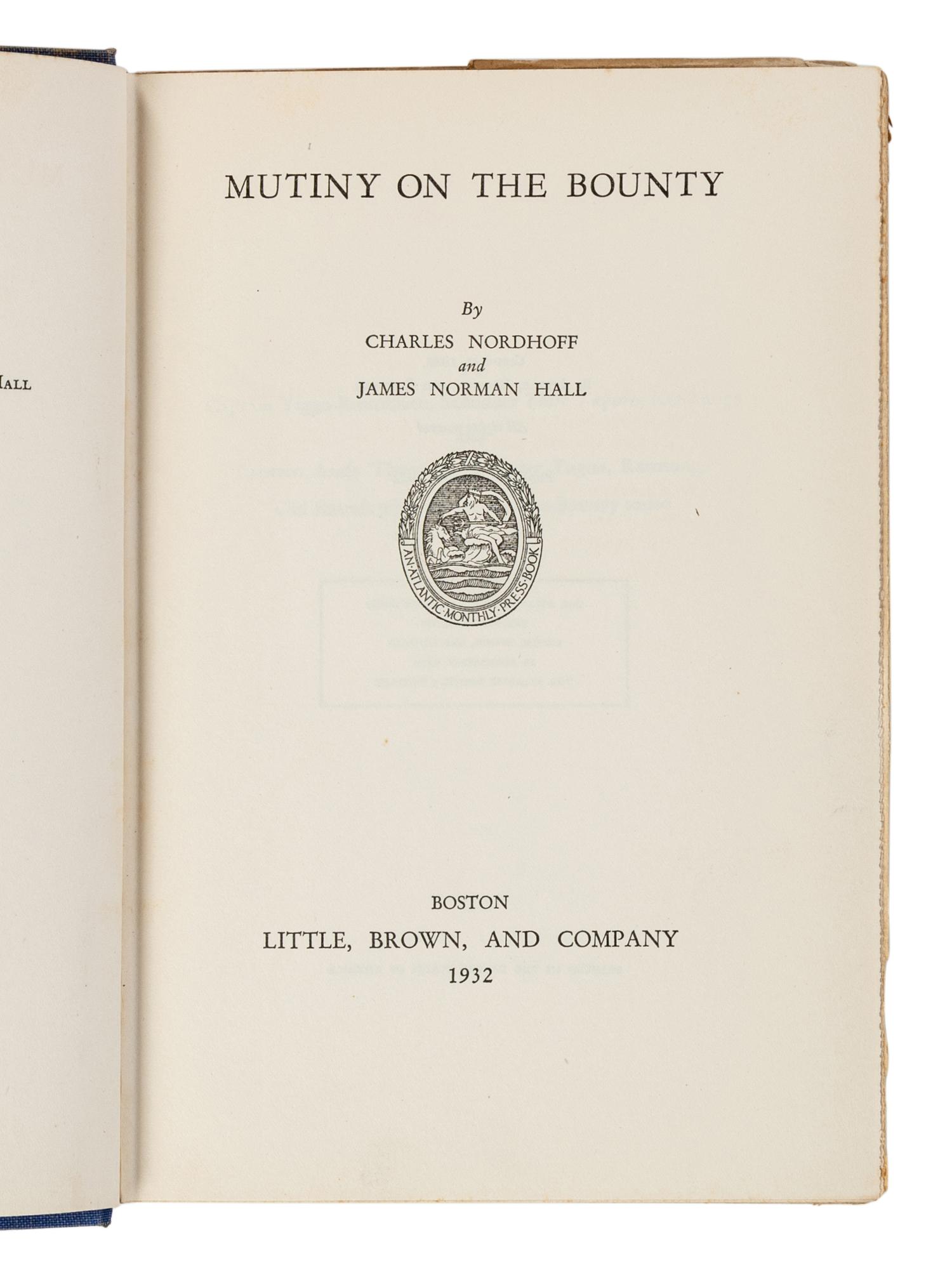 NORDHOFF, Charles (18878-1947), and James Norman HALL (1887-1951). Mutiny on the Bounty . Boston: Little, Brown, and Company, 1932.