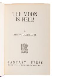 CAMPBELL, John Wood, Jr. (1910-1971). The Moon is Hell! Reading, PA: The Fantasy Press, 1951.