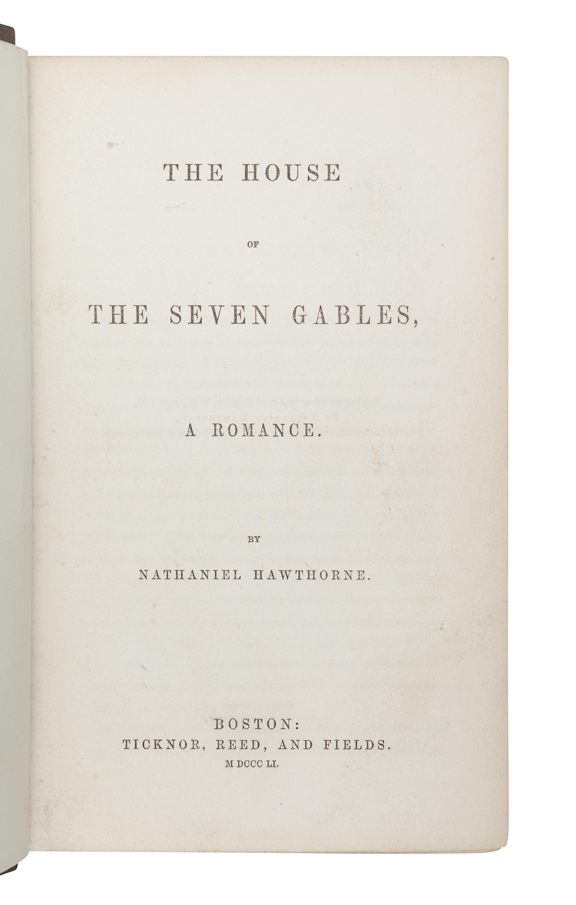 HAWTHORNE, Nathaniel (1804-1864). The House of the Seven Gables . Boston: Ticknor, Reed, and Fields, 1851.