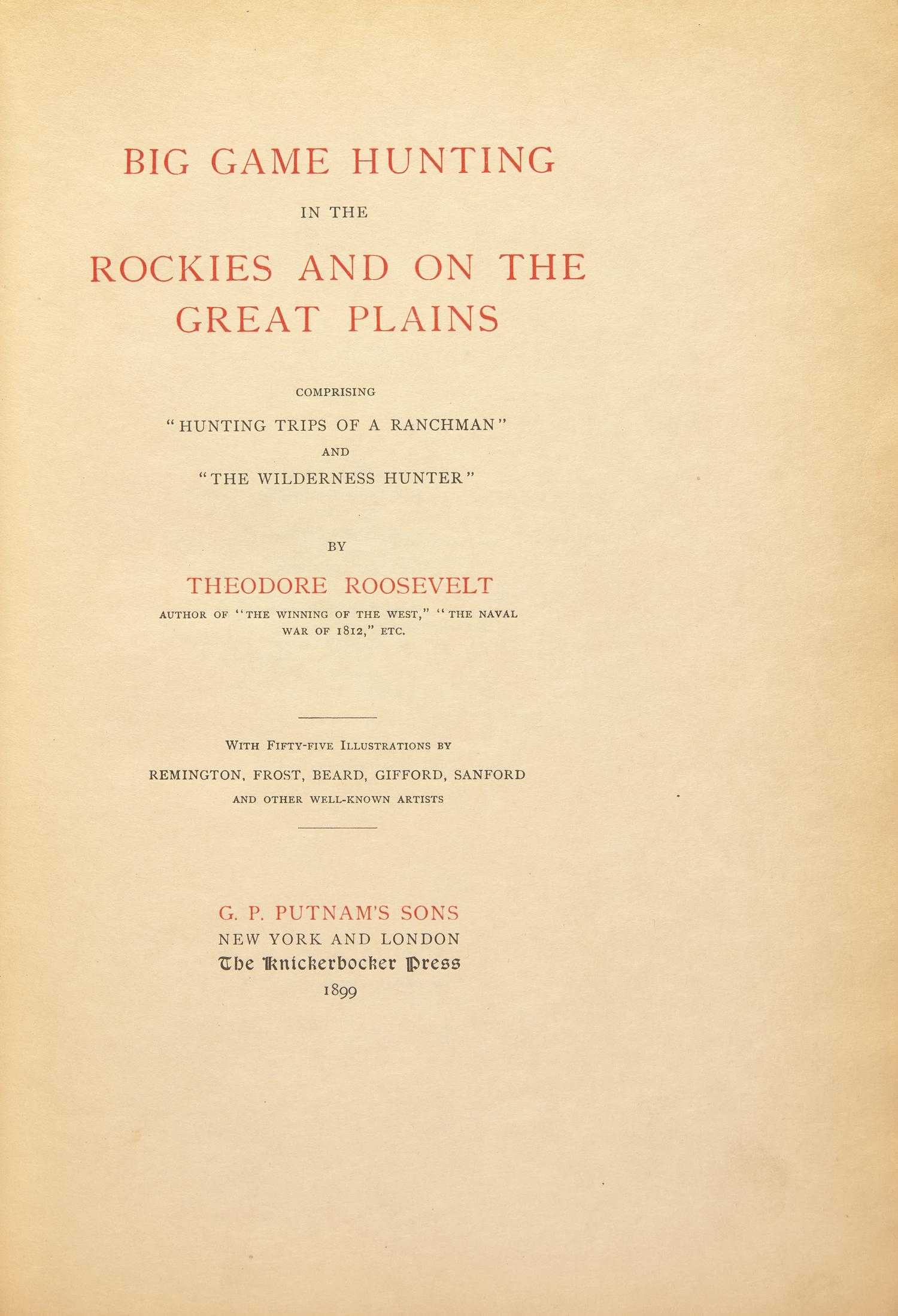 [Presidential] Roosevelt, Theodore. Big Game Hunting in the Rockies and on the Great Plains