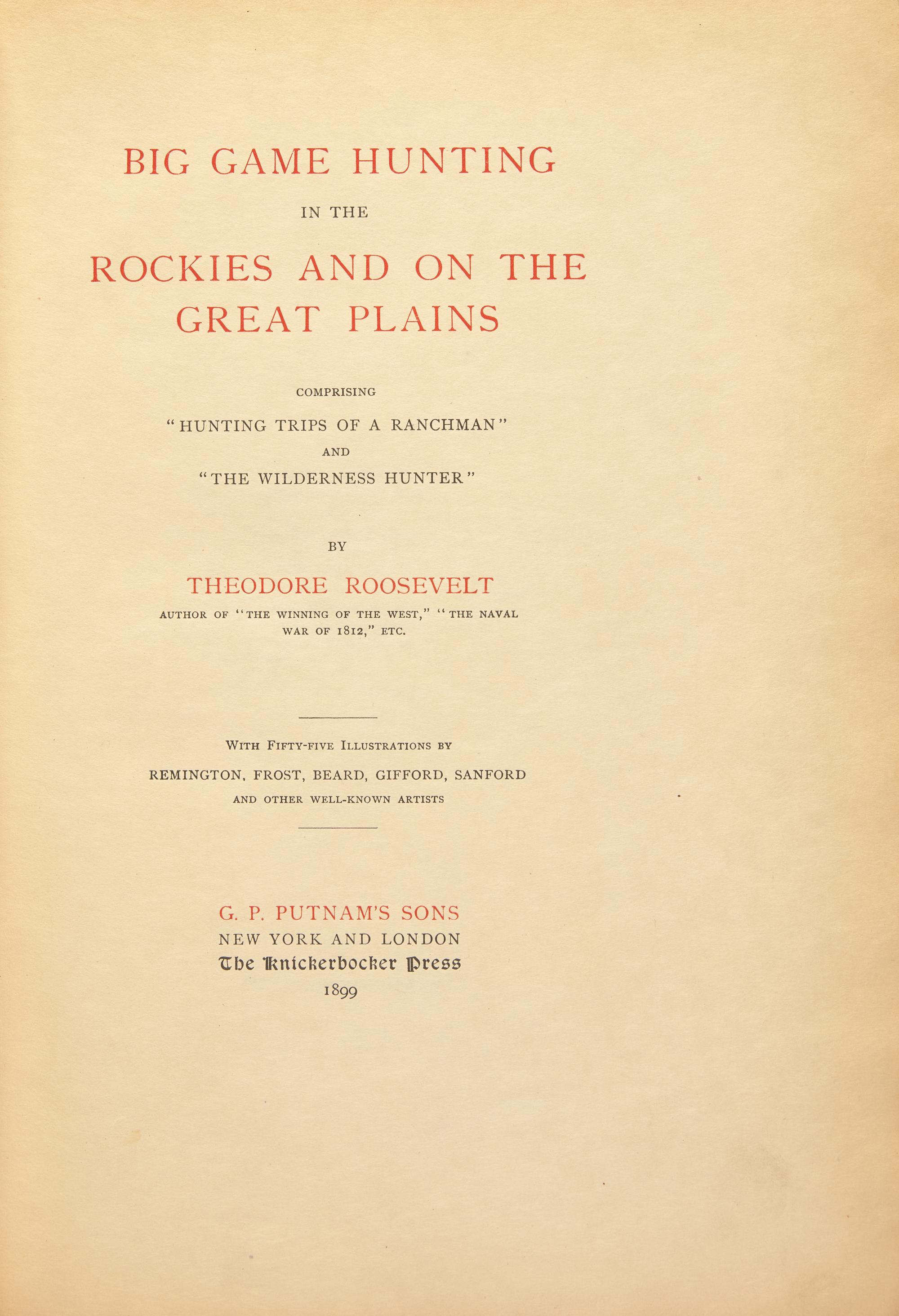 [Presidential] Roosevelt, Theodore. Big Game Hunting in the Rockies and on the Great Plains