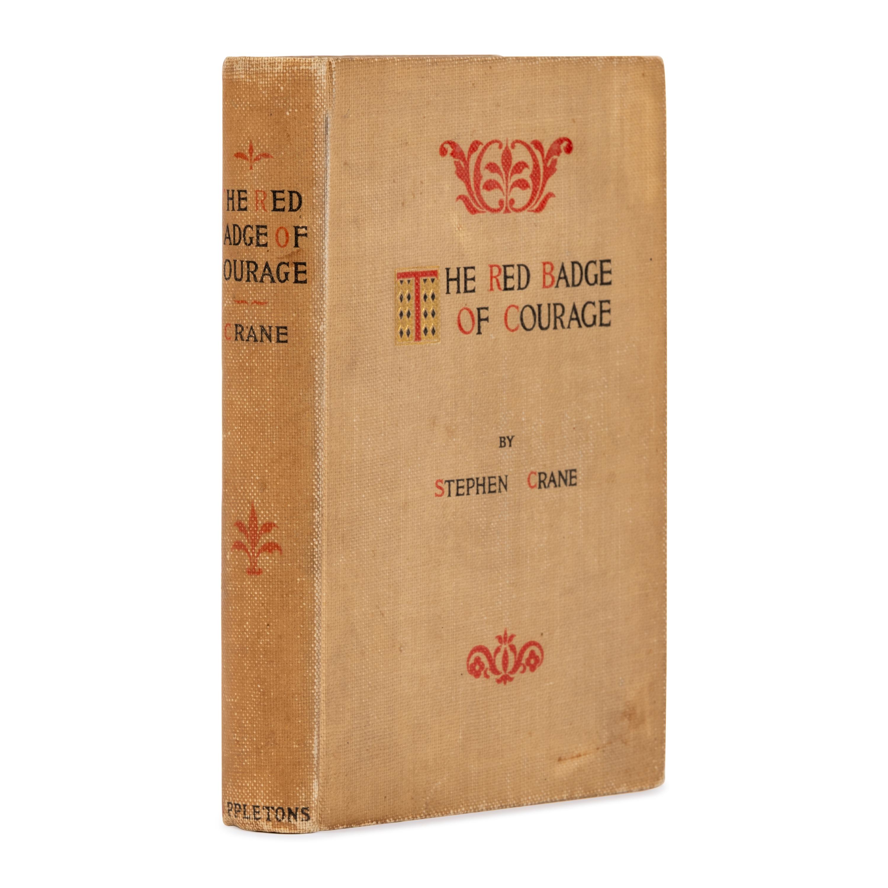 Crane, Stephen (1871-1900). The Red Badge of Courage. An Episode of the American Civil War . New York: D. Appleton and Company, 1895.