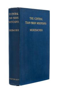 MERZBACHER, Gottfried (1843-1926). The Central Tian-Shan Mountains 1902-1903. New York: E. P. Dutton, 1905.