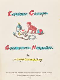 [Children's & Illustrated] Rey, Margret, and H.A. Rey. Curious George Goes to the Hospital
