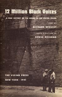 [African-Americana] Wright, Richard. 12 Million Black Voices A Folk History of the Negro in the United States