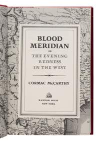 McCarthy, Cormac (1933-2023). Blood Meridian . New York: Random House, 1985.