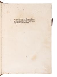 [INCUNABULA]. THOMAS AQUINAS (1225-1274). Scripta ad Hanibaldum episcopum super quattuor libros Sententiarum Petri Lombardi . [Basel]: Nicolaus Kesler, 1492.