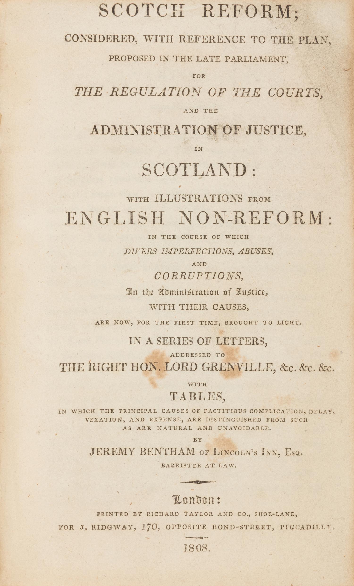 [Law] Bentham, Jeremy Scotch Reform; Considered with Reference to the plan, Proposed in the Late Parliament for the Regulation of the Courts and the Administration of Justice in Scotland