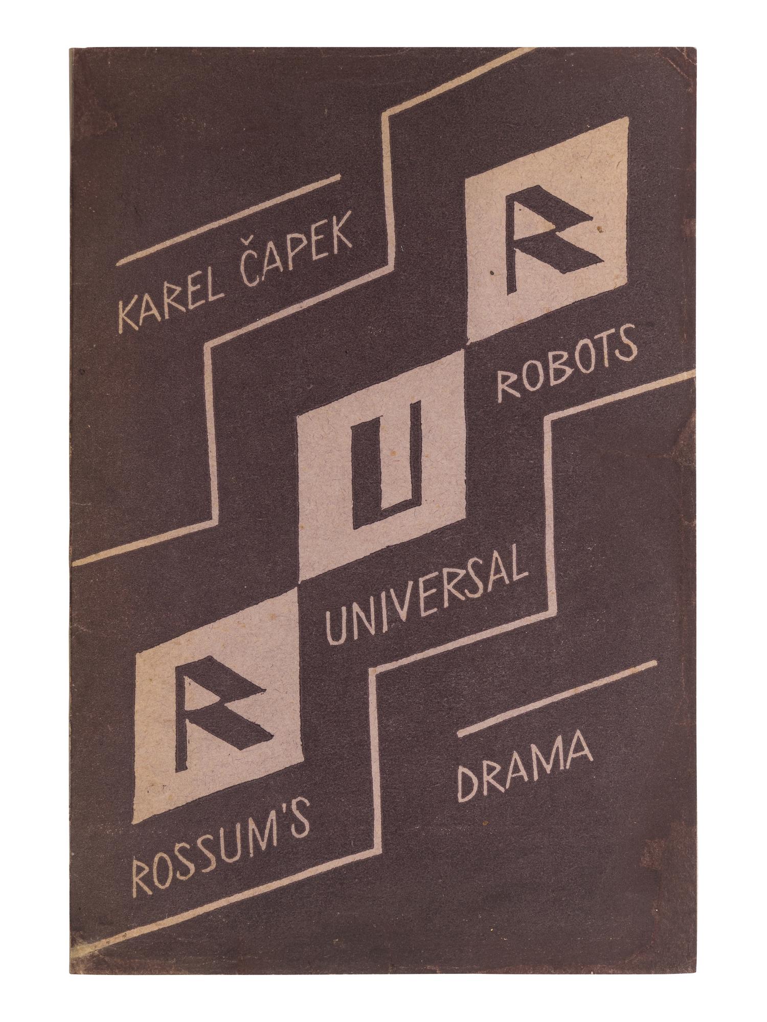 ČAPEK, Karel (1890-1938). R.U.R. Rossum's Universal Robots: kolektivní drama o vstupní komedii a třech aktech . Prague: Vydalo Aventinum, 1920.