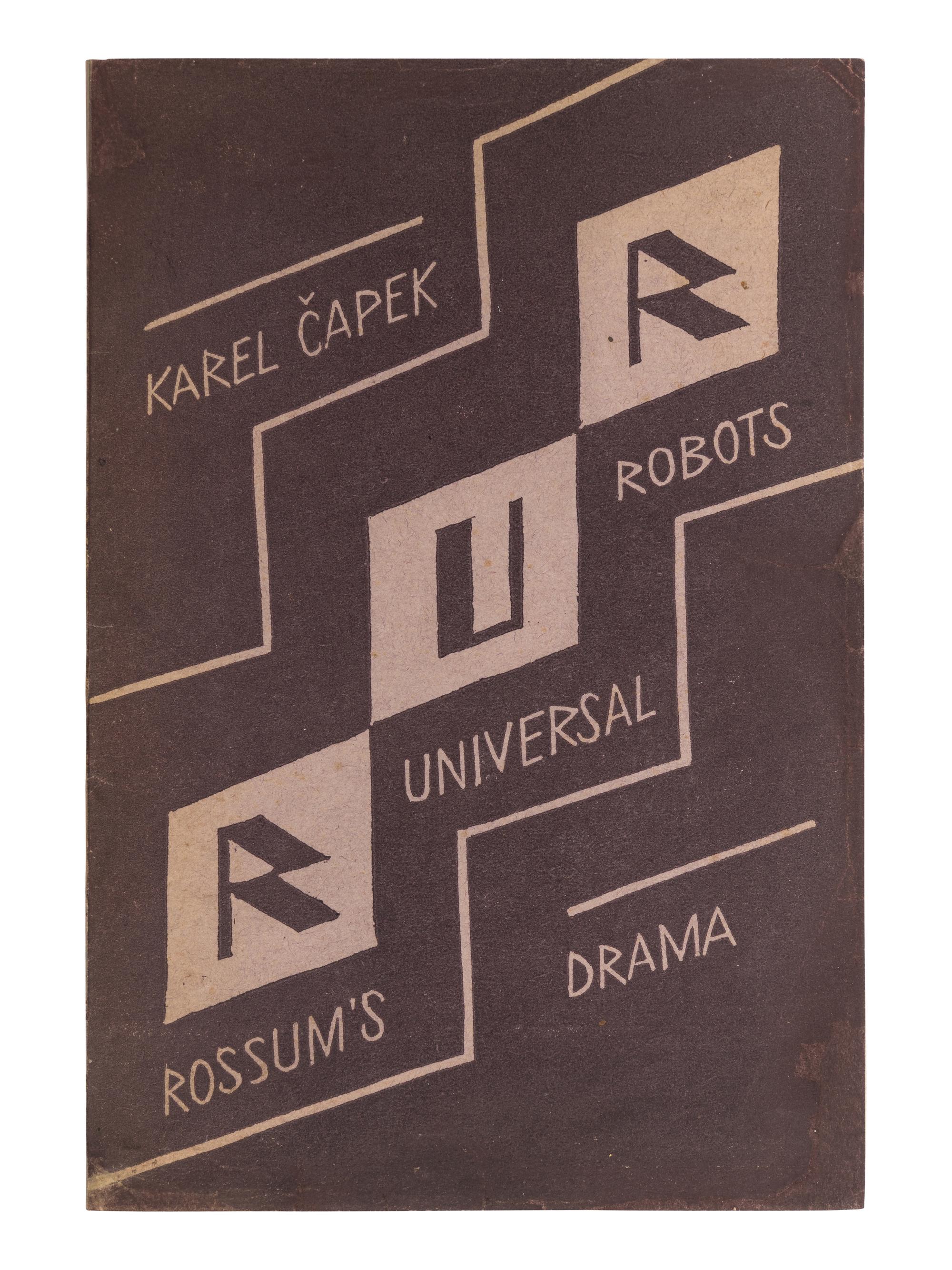 ČAPEK, Karel (1890-1938). R.U.R. Rossum's Universal Robots: kolektivní drama o vstupní komedii a třech aktech . Prague: Vydalo Aventinum, 1920.