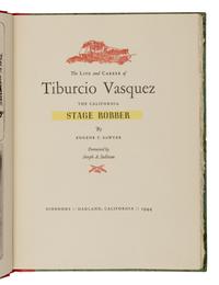 [GRABHORN PRINTING]. SAWYER, Eugene T. The Life and Career of Tiburcio Vasquez the California Stage Robber. Oakland, CA: The Grabhorn Press, 1944.