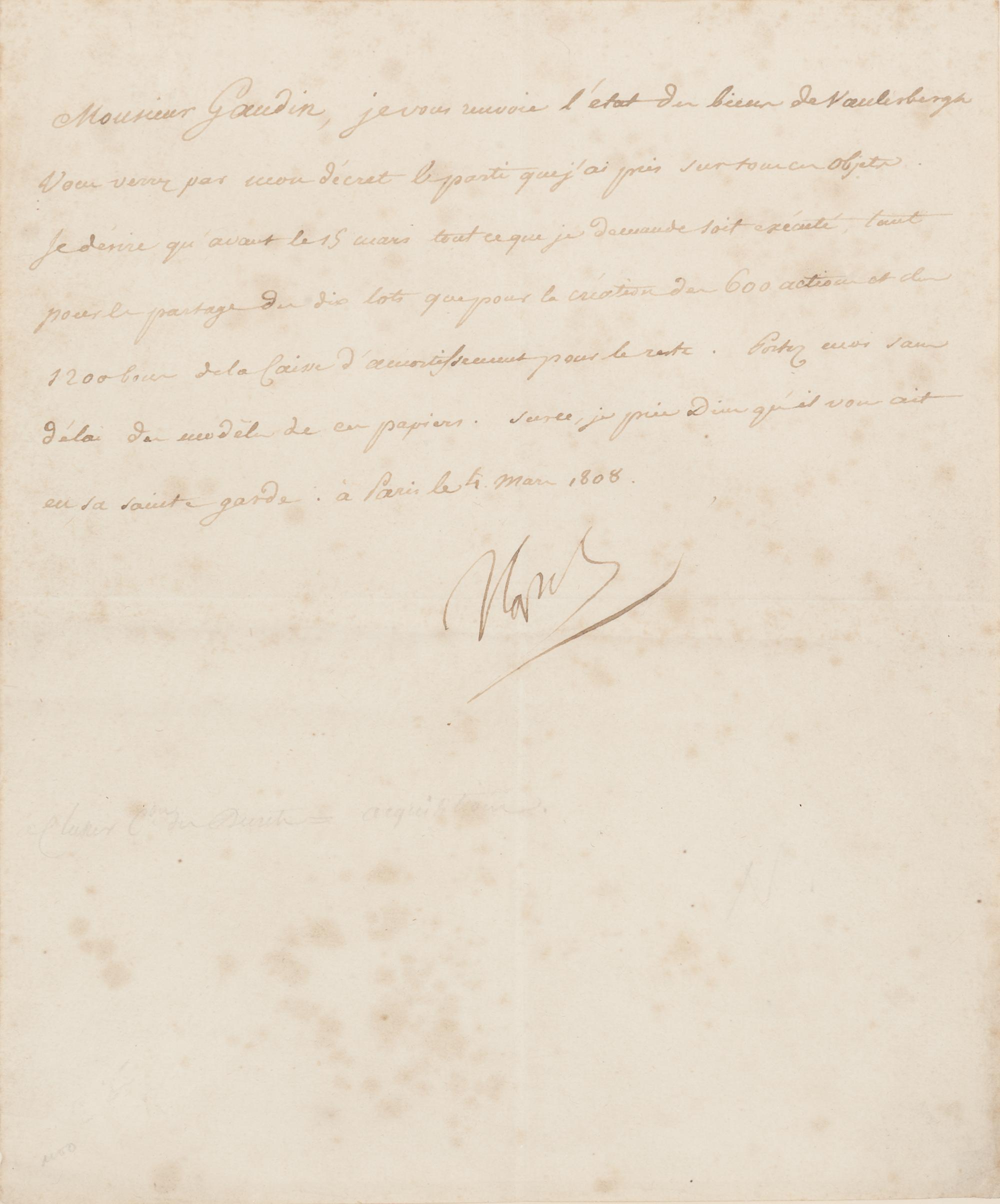 NAPOLEON I (1769-1821), Emperor of France. Autograph letter signed ("Napoleon"), to Martin-Michel-Charles Gaudin (1756-1841), Minister of Finances. Paris, 3 March 1808.