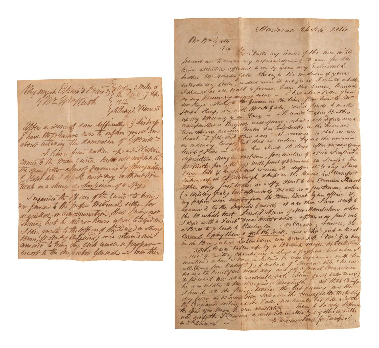 [WAR OF 1812]. A group of two letters both describing the arrest of the author by American troops on suspicion of being a British spy and the Battle of Plattsburgh.