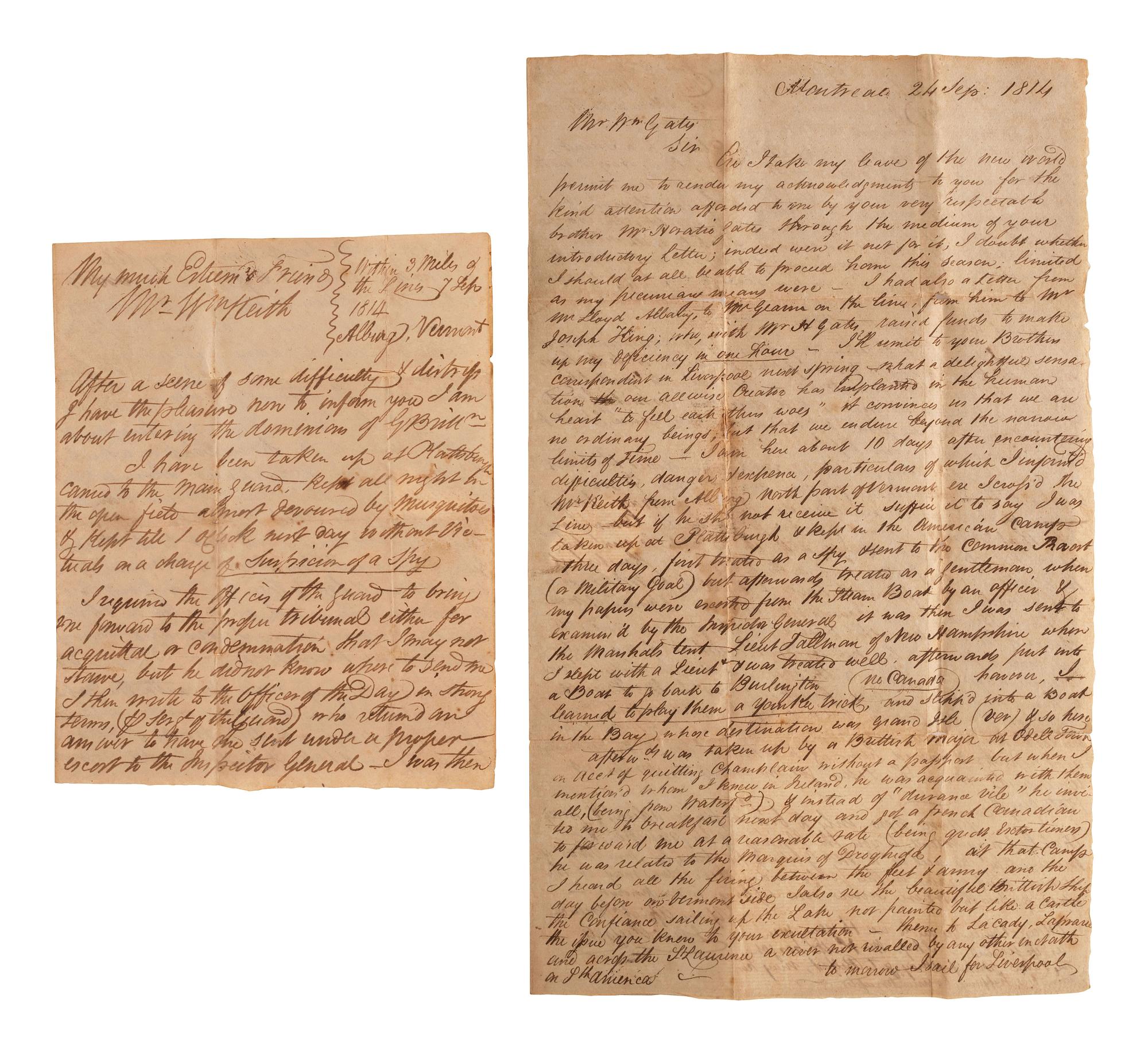 [WAR OF 1812]. A group of two letters both describing the arrest of the author by American troops on suspicion of being a British spy and the Battle of Plattsburgh.