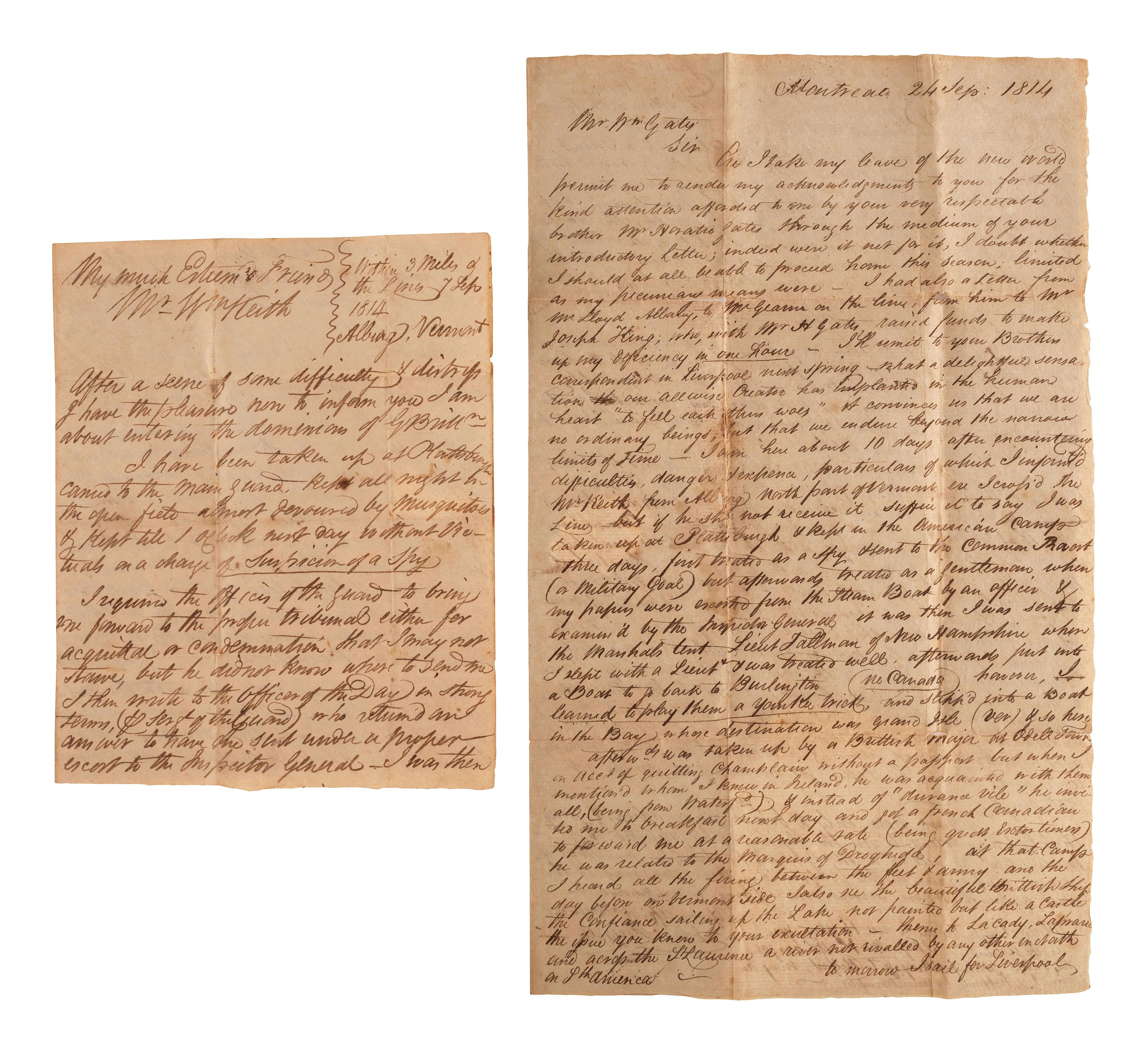 [WAR OF 1812]. A group of two letters both describing the arrest of the author by American troops on suspicion of being a British spy and the Battle of Plattsburgh.