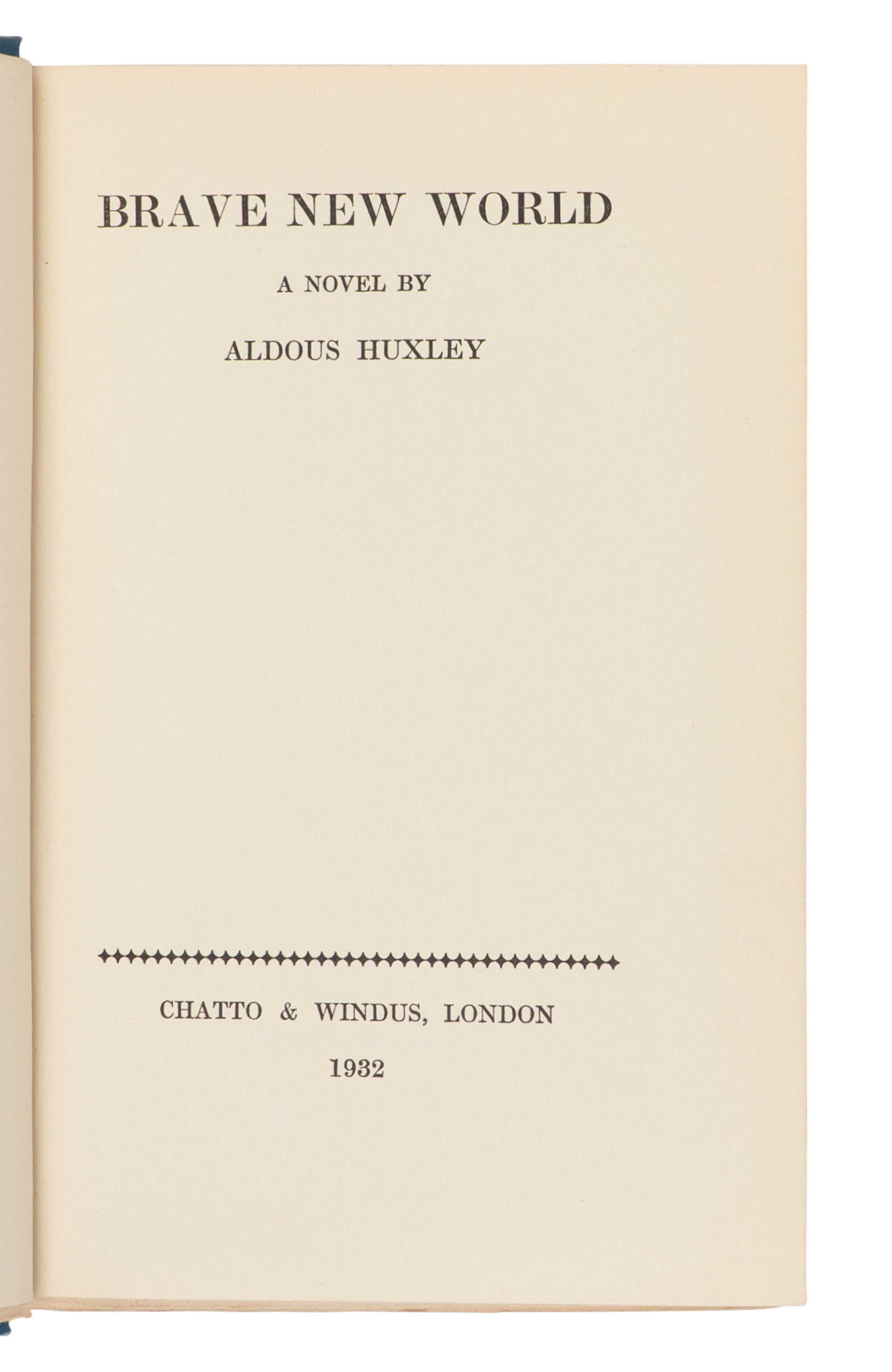 HUXLEY, Aldous (1894-1963). Brave New World . London: Chatto & Windus, 1932.