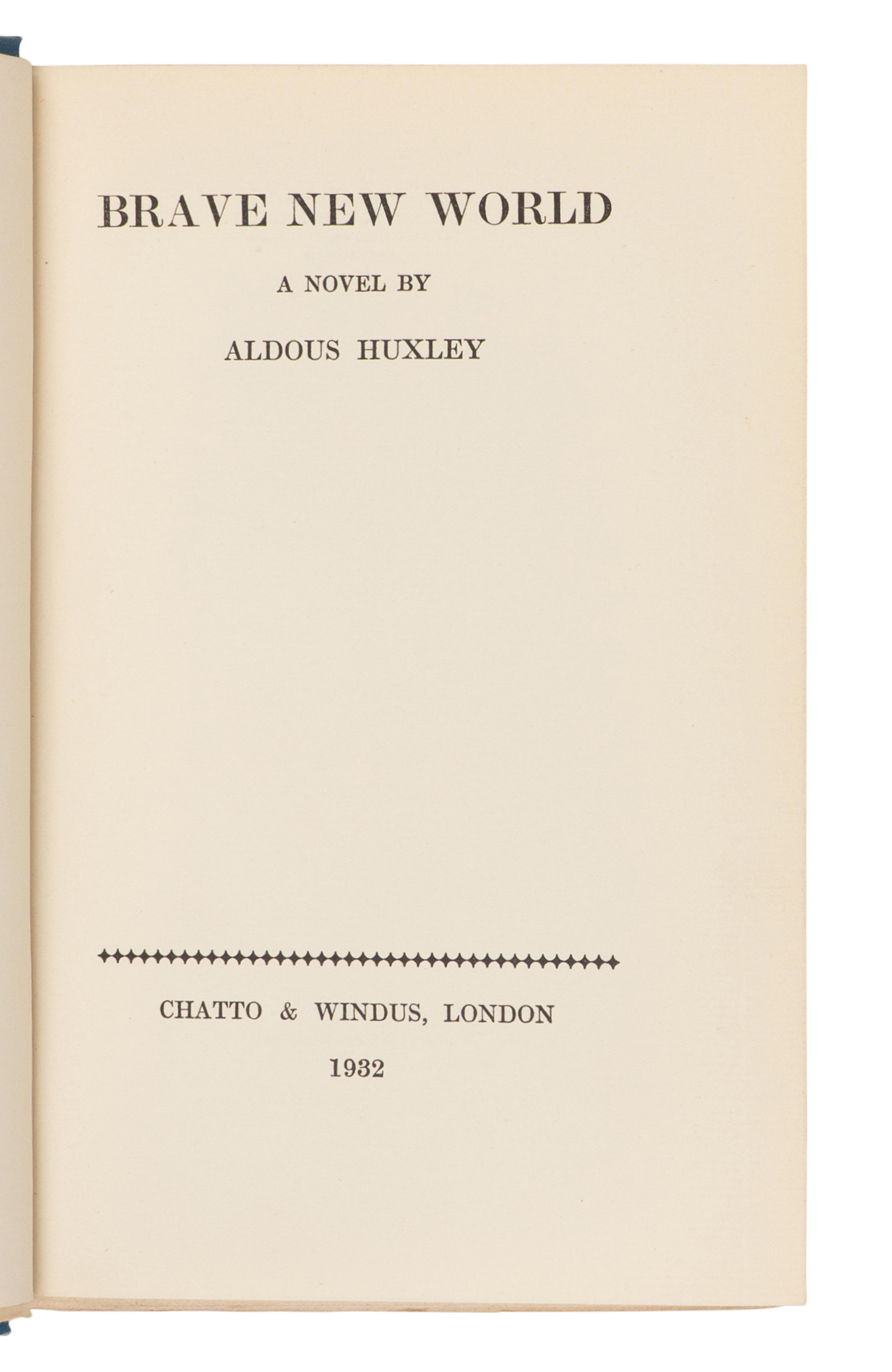 HUXLEY, Aldous (1894-1963). Brave New World . London: Chatto & Windus, 1932.