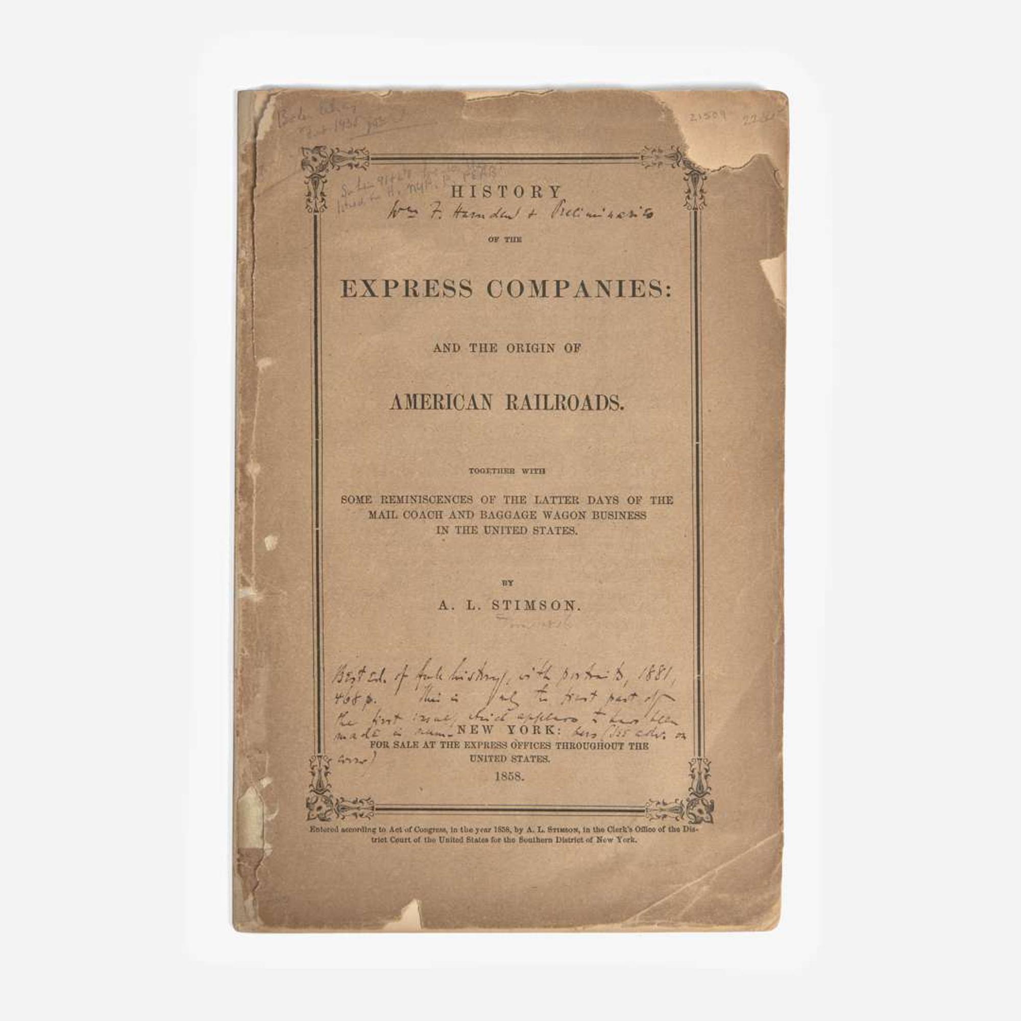 [Americana] Stimson, A(lexander).L(ovett). History of the Express Companies: and the Origin of American Railroads...