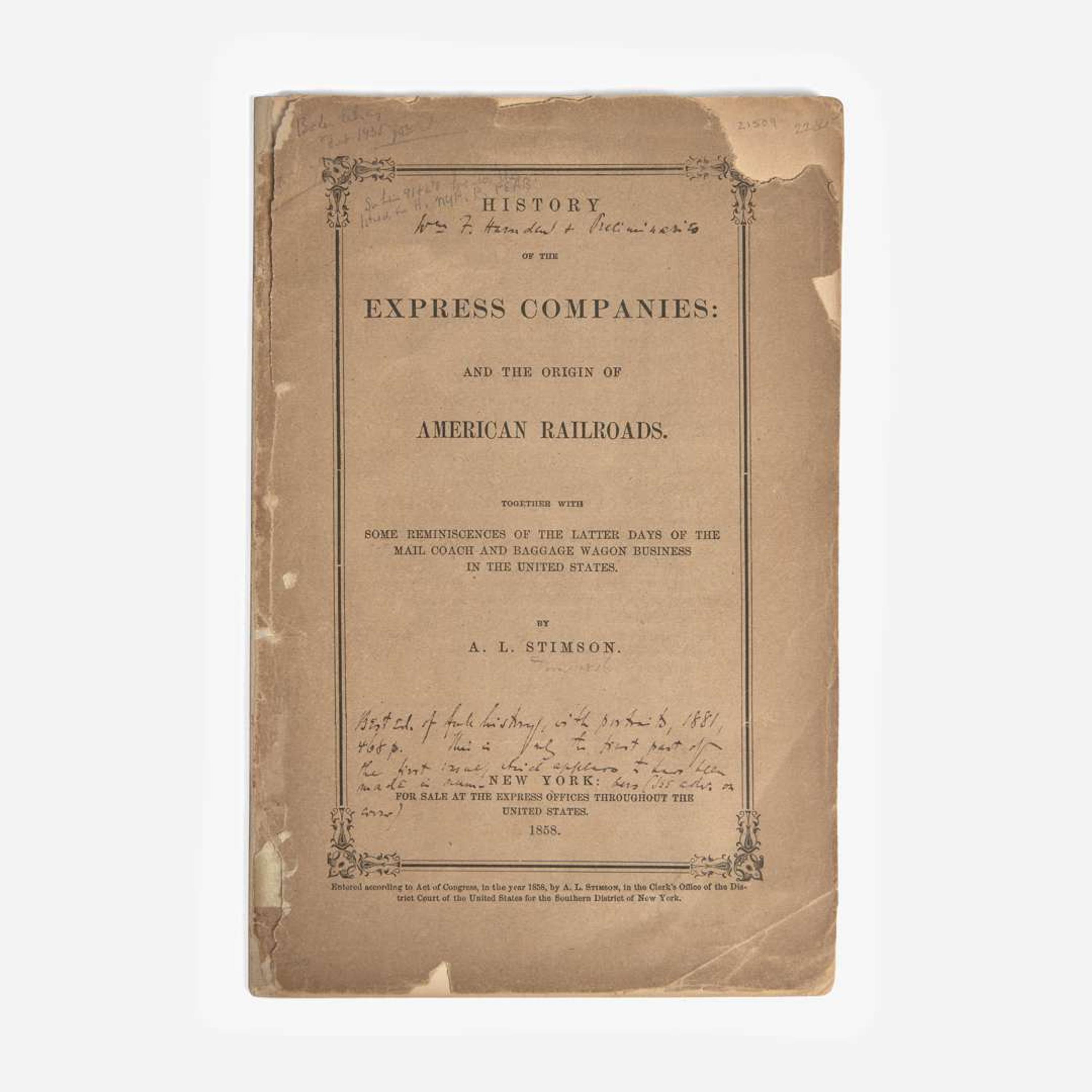 [Americana] Stimson, A(lexander).L(ovett). History of the Express Companies: and the Origin of American Railroads...