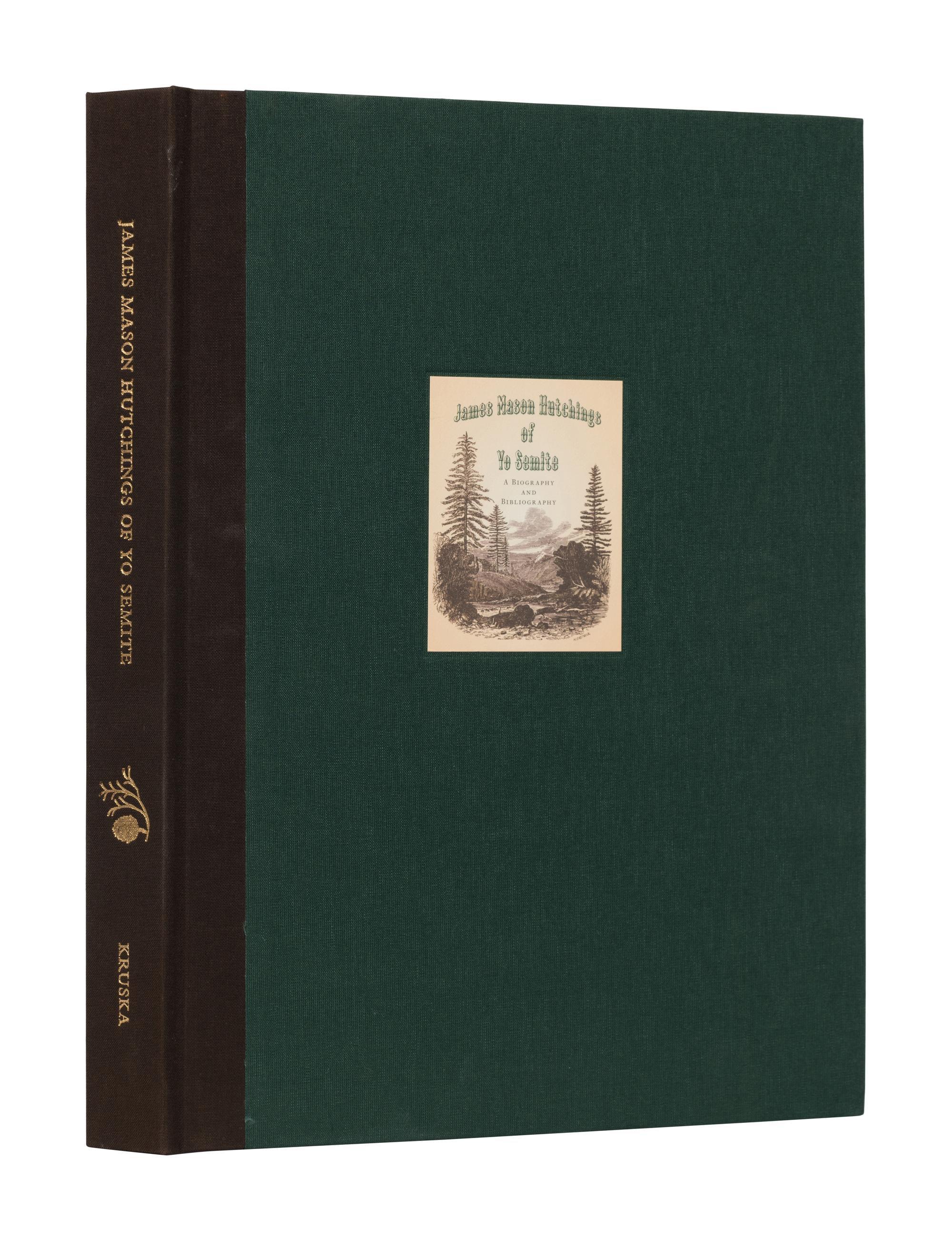 [BOOK CLUB OF CALIFORNIA]. KRUSKA, Dennis. James Mason Hutchings of Yo Semite. A Biography and Bibliography. San Francisco: The Book Club of California, 2009.