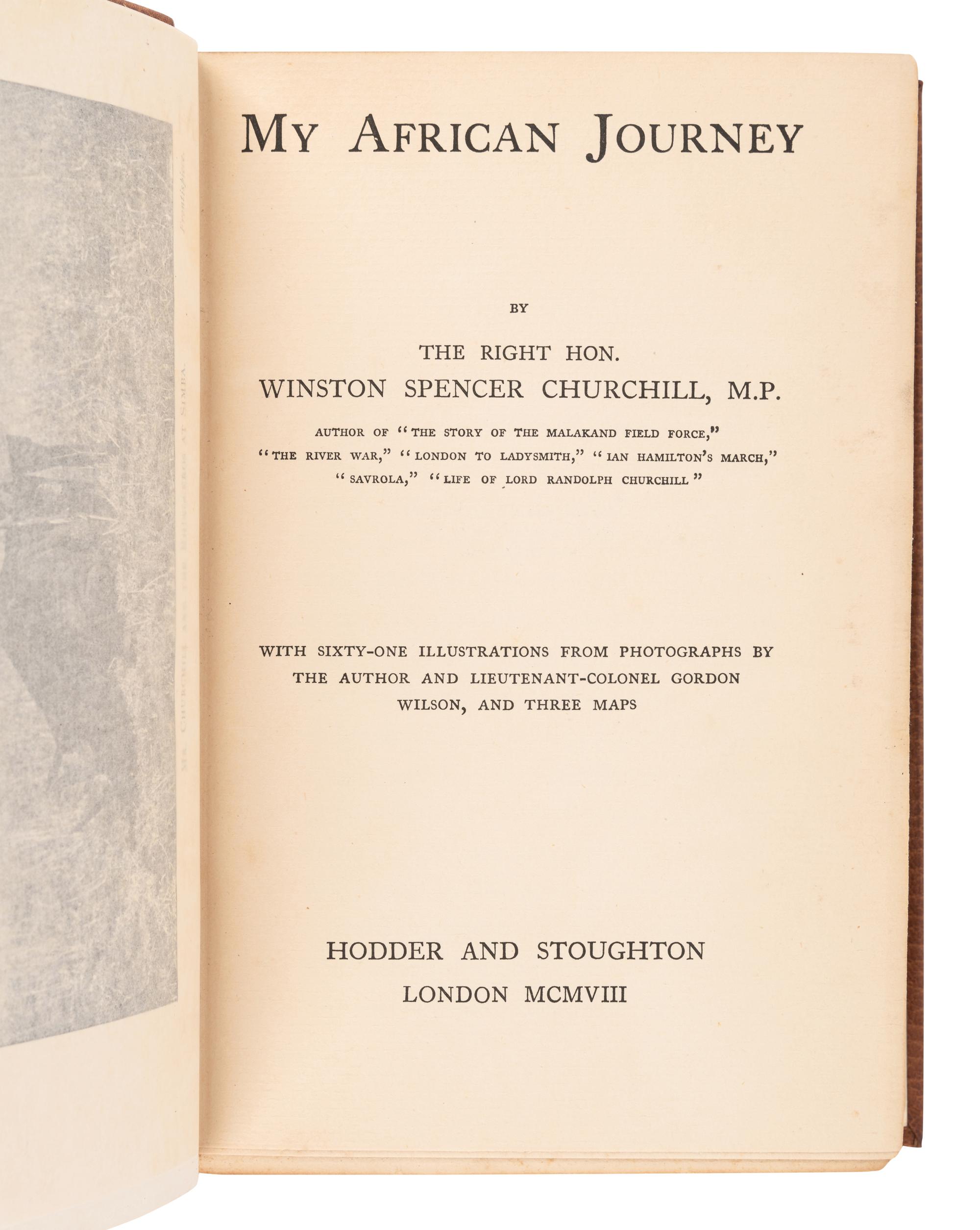 CHURCHILL, Winston L. S., Sir (1874-1965). My African Journey . London: Hodder and Stoughton, 1908.