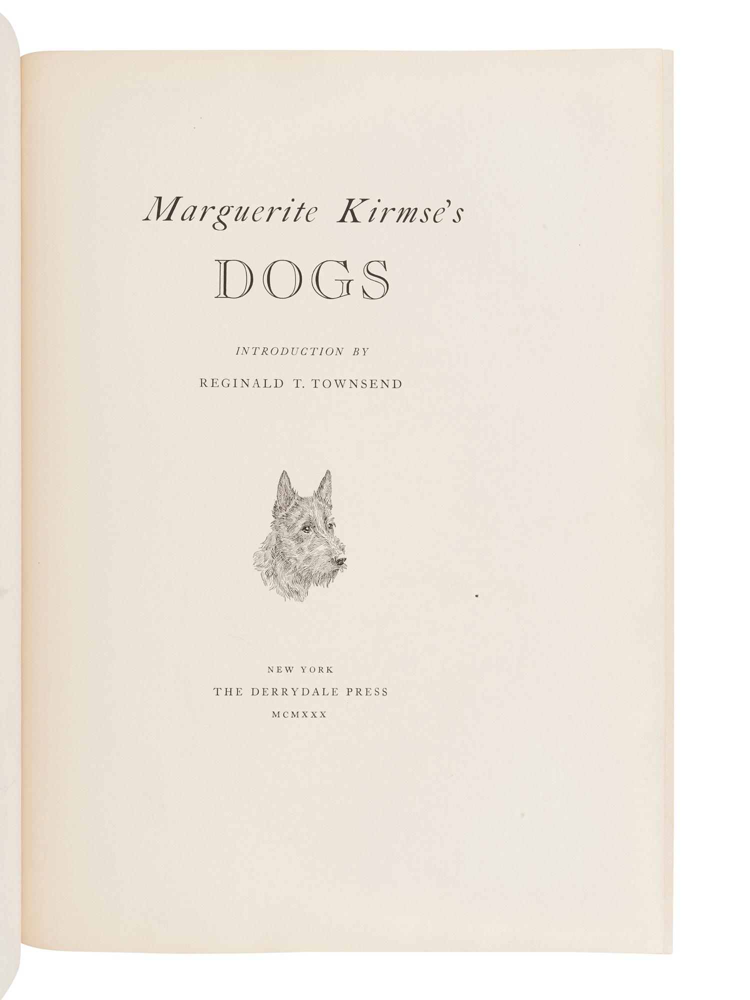 [DERRYDALE PRESS]. KIRMSE, Marguerite. Dogs . New York: The Derrydale Press, 1930.