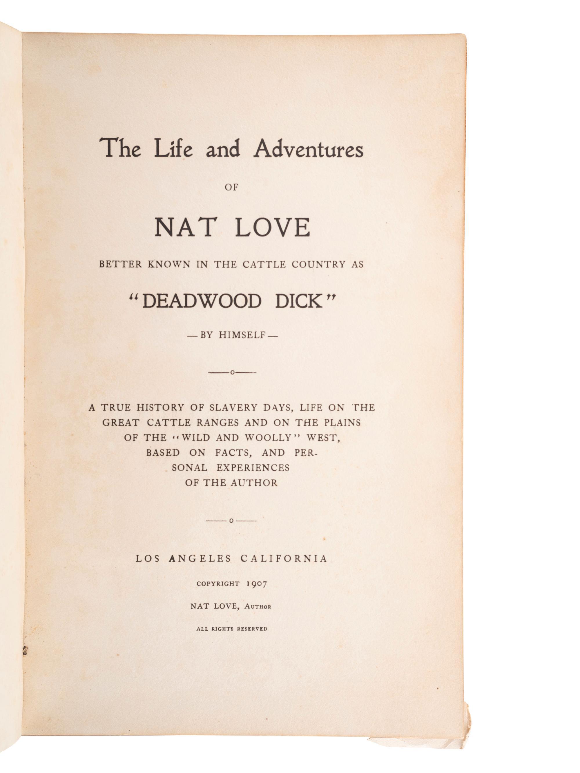 [WESTERN]. LOVE, Nat (1854-1921). The Life and Adventures of Nat Love Better Known in Cattle Country as "Deadwood Dick." Los Angeles: Privately printed, 1907.