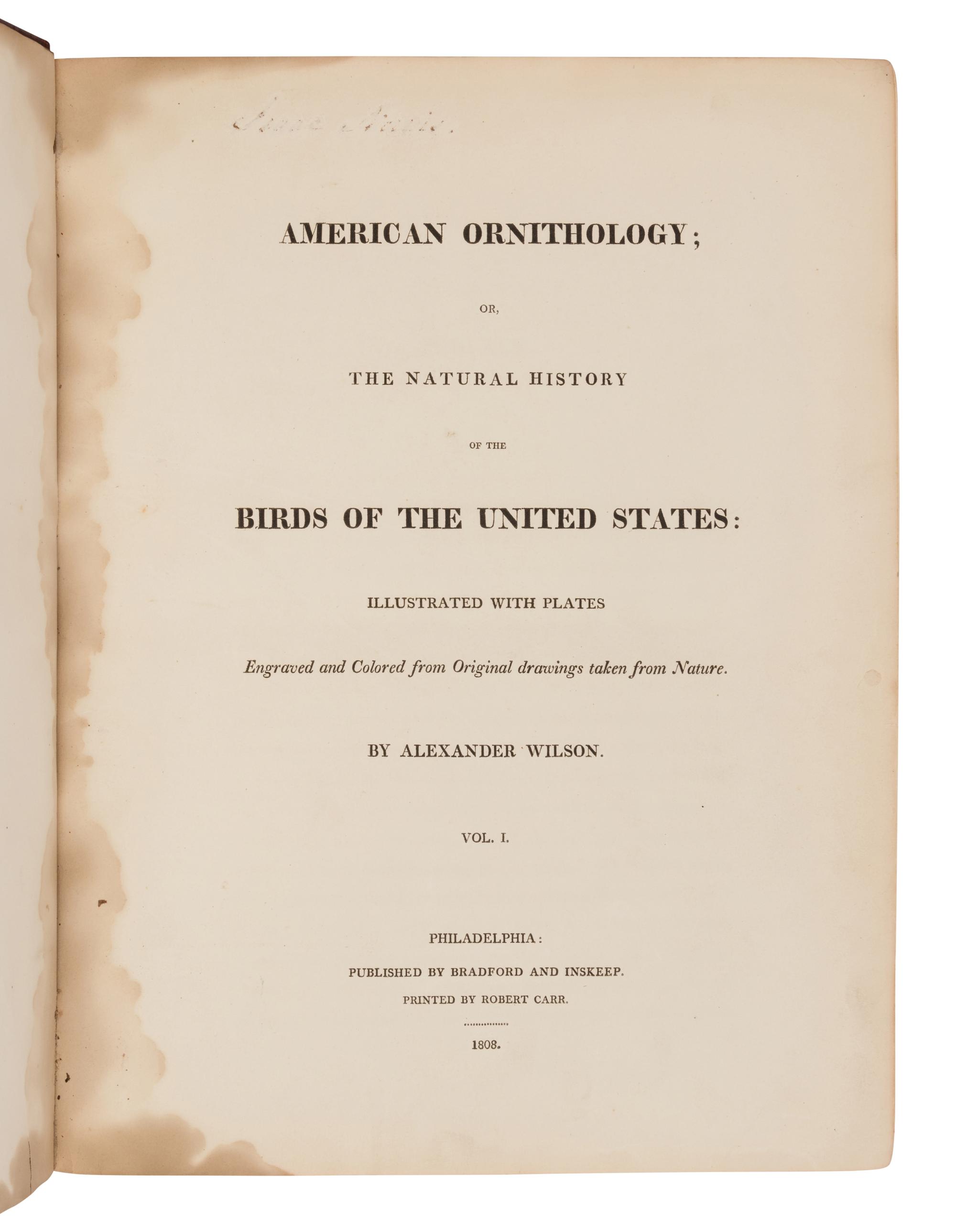 Wilson, Alexander. American Ornithology; or, The Natural History of the Birds of the United States . (With) Bonaparte, Charles Lucian. American Ornithology; Or, the Natural History of Birds Inhabiting the United States. Not Given by Wilson ...