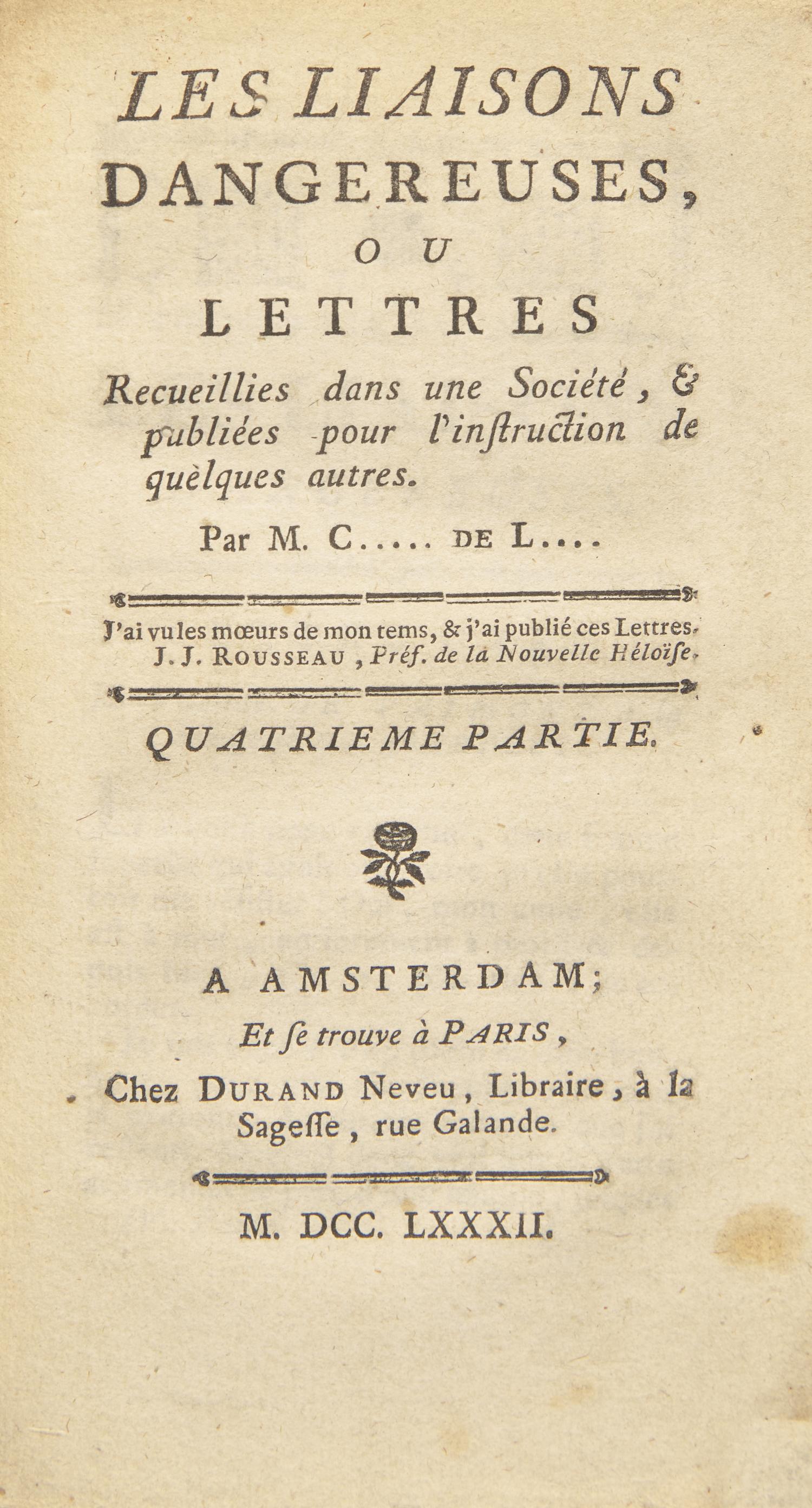 LACLOS, Pierre Choderlos de (1741-1803). Les Liaisons Dangereuses, ou lettres... Amsterdam/Paris: Durand Neveu, 1782.