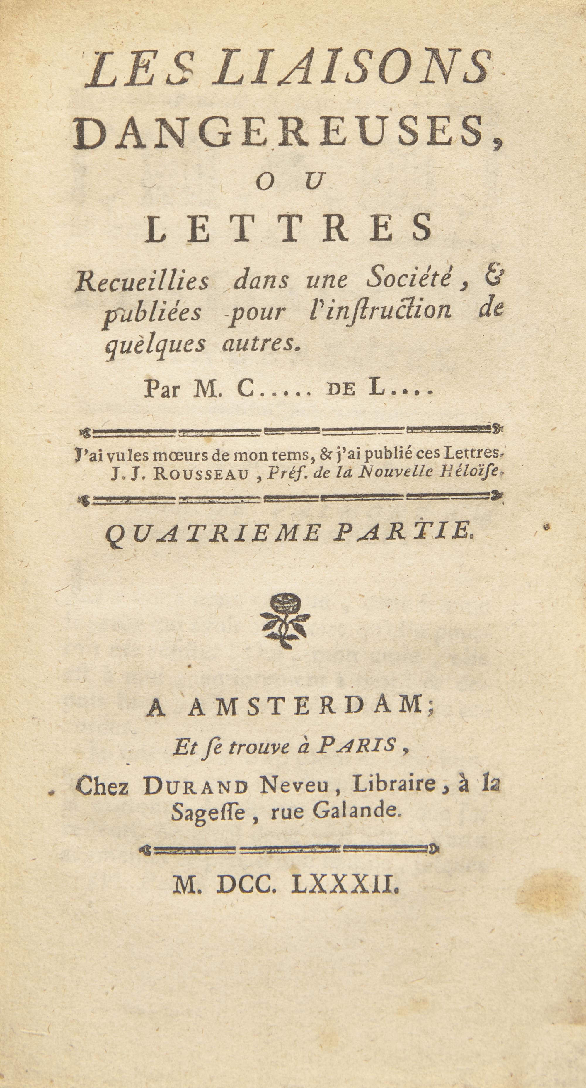 LACLOS, Pierre Choderlos de (1741-1803). Les Liaisons Dangereuses, ou lettres... Amsterdam/Paris: Durand Neveu, 1782.