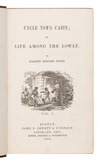 Stowe, Harriet Beecher (1811-1896). Uncle Tom's Cabin; or, Life Among the Lowly . Boston: John P. Jewett & Company, 1852.