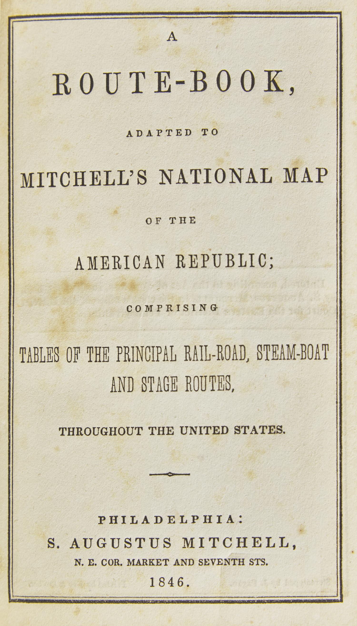 [Maps & Atlases] Mitchell, S(amuel). Augustus. A Route-Book, Adapted to Mitchell's National Map of the American Republic...