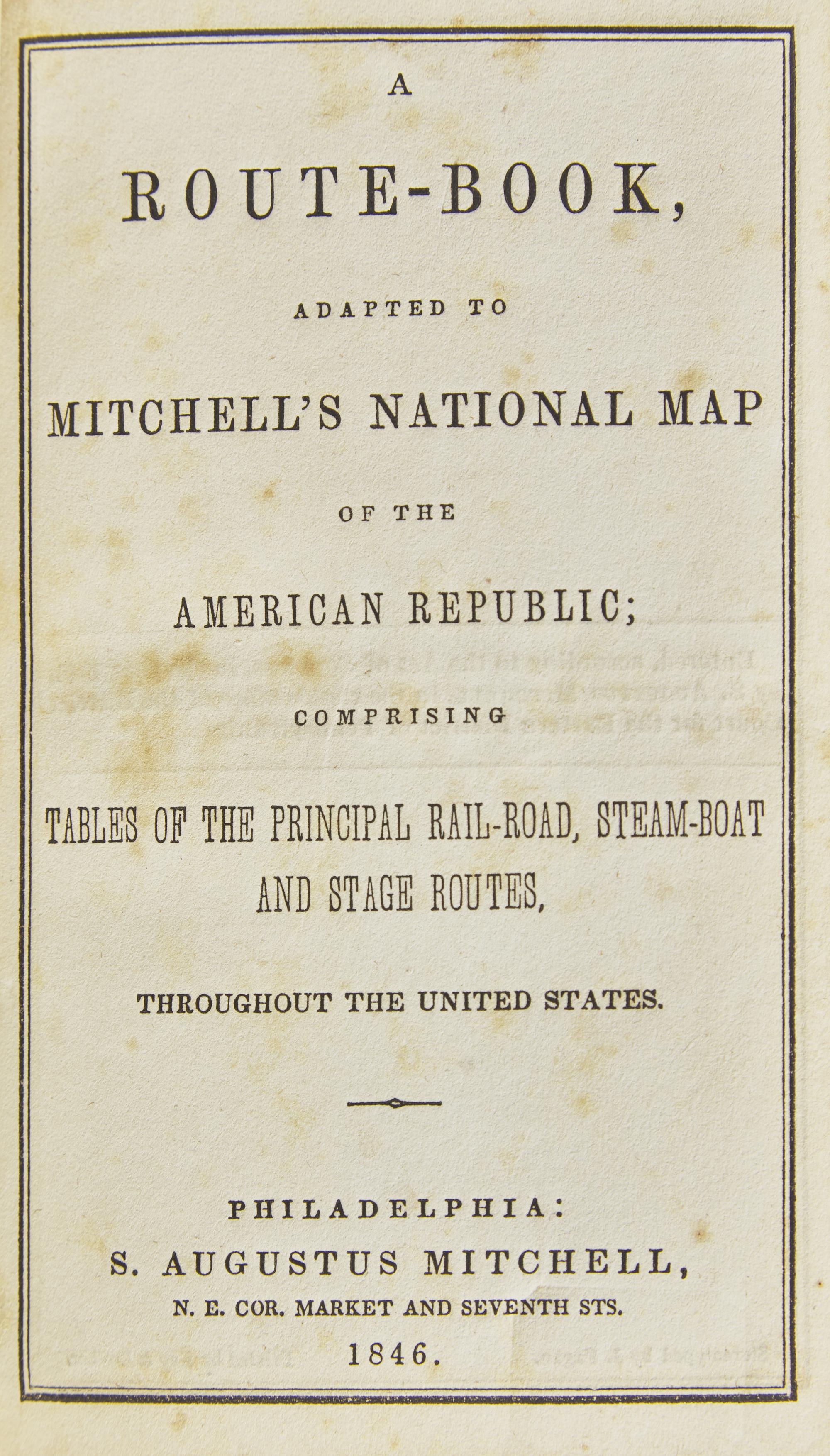 [Maps & Atlases] Mitchell, S(amuel). Augustus. A Route-Book, Adapted to Mitchell's National Map of the American Republic...