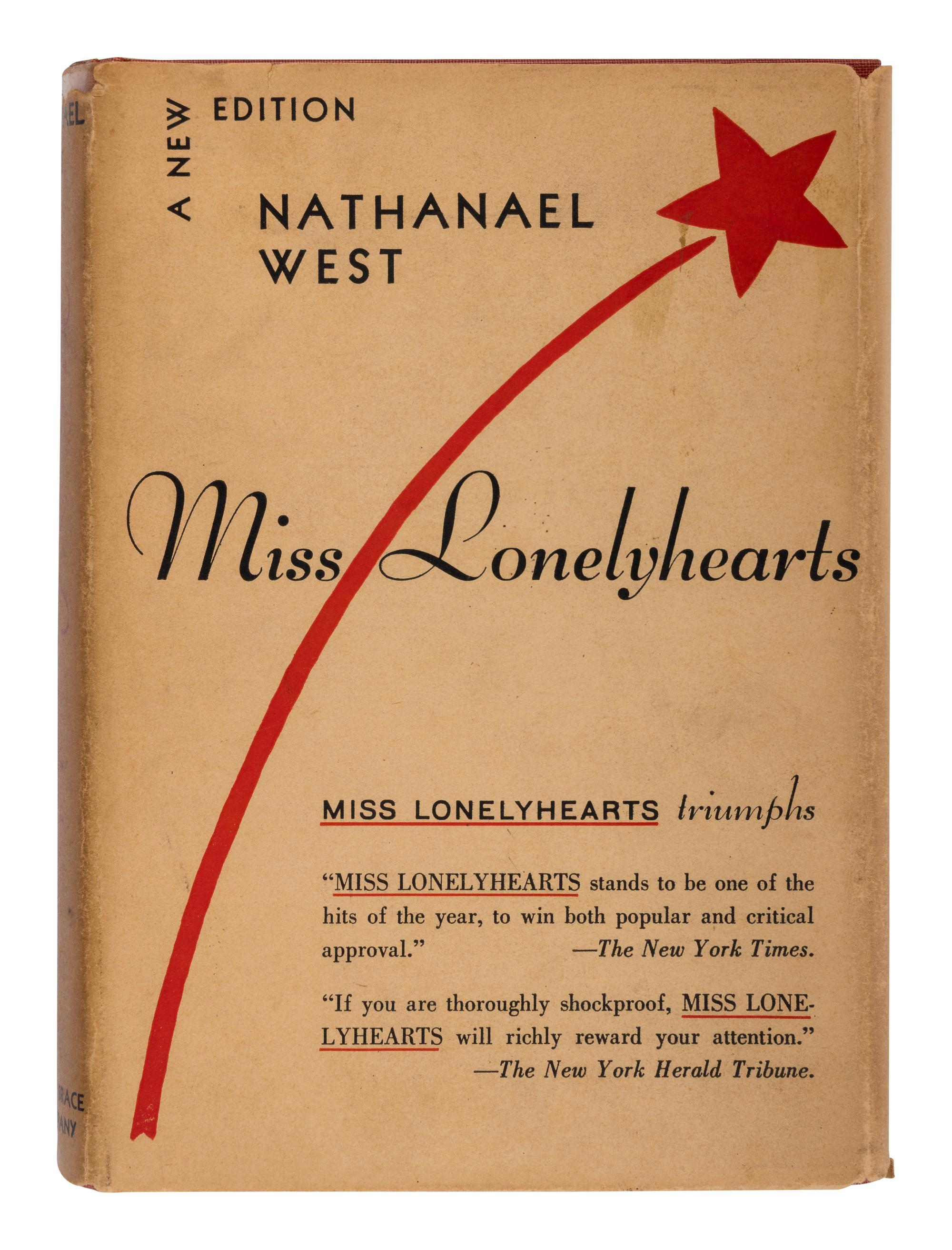 WEST, Nathanael (1903-1940). Miss Lonelyhearts . New York: Harcourt, Brace and Company, [1933].