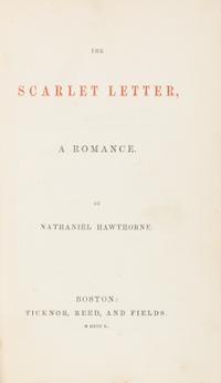 HAWTHORNE, Nathaniel. The Scarlet Letter. Boston: Ticknor, Reed and Fields, 1850. FIRST EDITION, ORIGINAL CLOTH, ads dated March 1 1860
