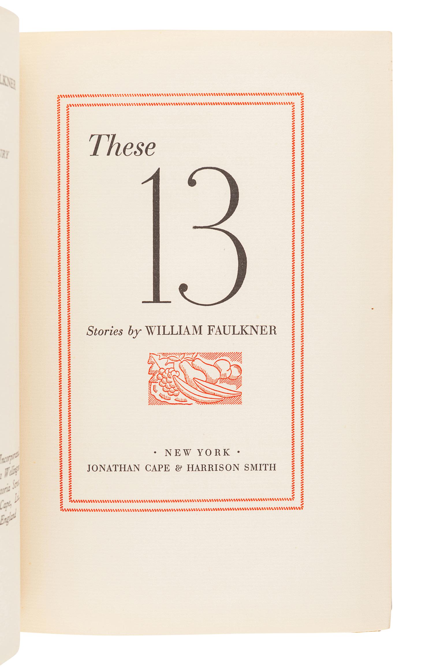 FAULKNER, William (1897-1962). These 13 . New York: Jonathan Cape and Harrison Smith, 1931.