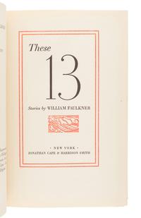 FAULKNER, William (1897-1962). These 13 . New York: Jonathan Cape and Harrison Smith, 1931.