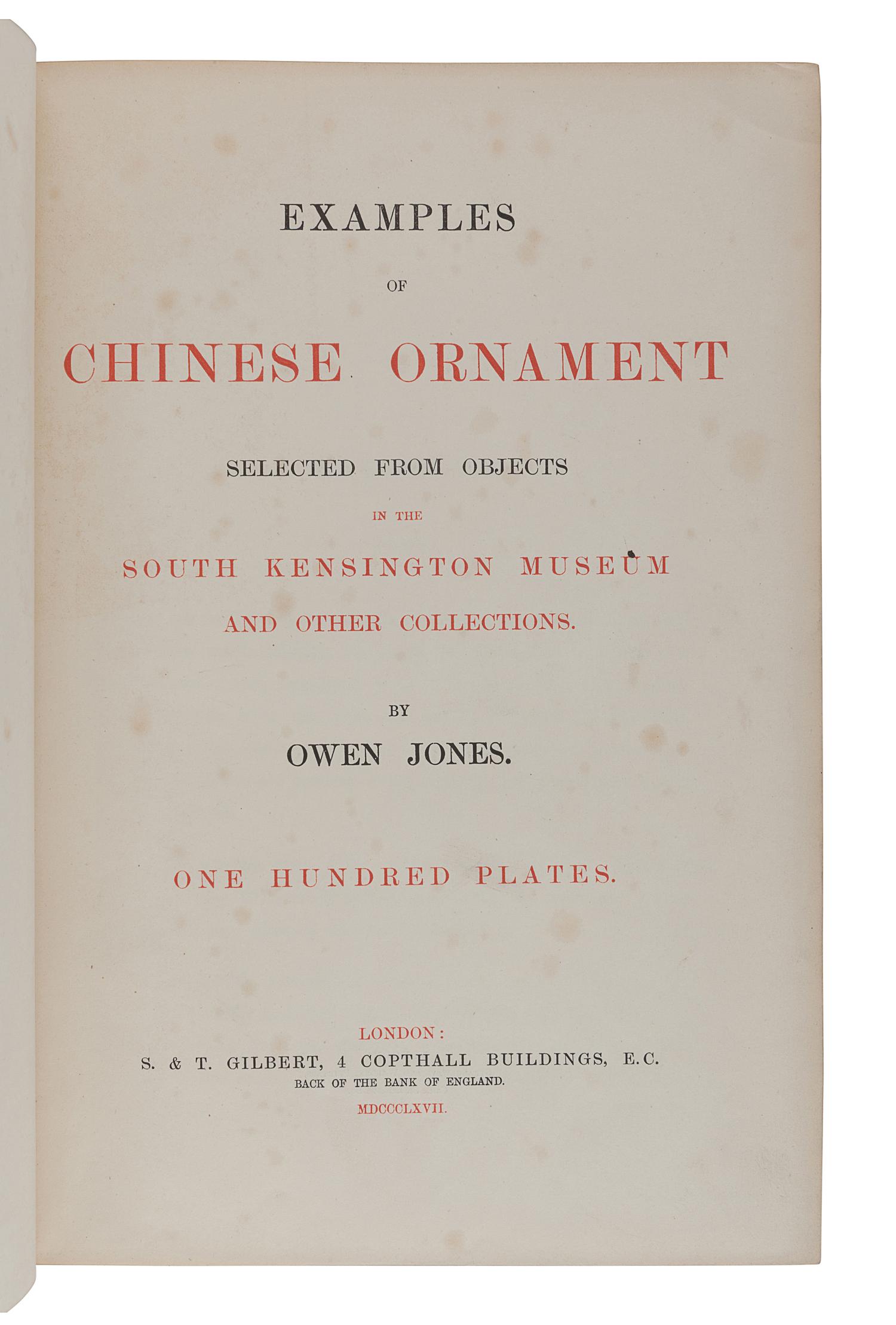 [CHINESE ART]. JONES, Owen (1809-1874). Examples of Chinese Ornament Selected from Objects in the South Kensington Museum and Other Collections . London: S. & T. Gilbert, 1867.