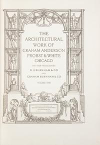 [Chicago]. [Graham Anderson Probst & White]. The Architectural Work of Graham Anderson Probst & White Chicago and their Predecessors D.H. Burnham & Co. and Graham Burnham & Co . London: Privately published by B.T. Batsford Ltd, 1933.