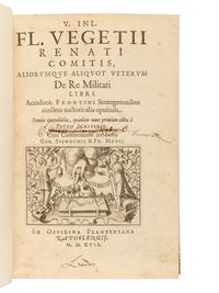 VEGETIUS RENATUS, Flavius (fl. 4th century A.D.). De re Militari libri accedunt Frontini Strategematibus eiusdem autoris alia opuscula. Omnia emendatius, quaedum nunc primum edita a Petro Scriverio. Cum commentariis aut notis God. Stewechii & Fr. Modii . [Antwerp]: Ex officina Plantiniana Raphelengii, 1607 (1606).