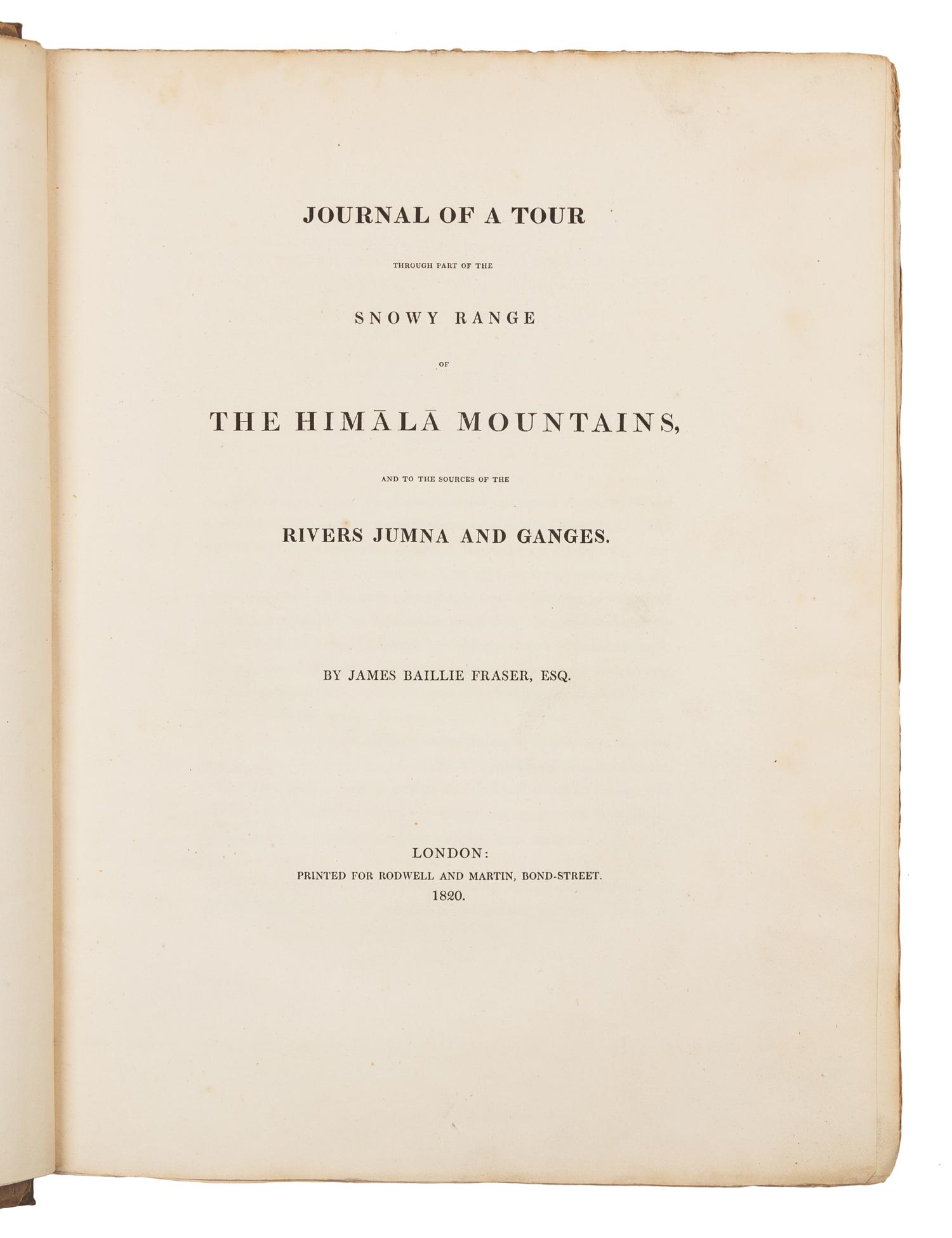 FRASER, James Baillie. Journal of a Tour through part of the Snowy Range of the Himala Mountains. London, 1820. FIRST EDITION.