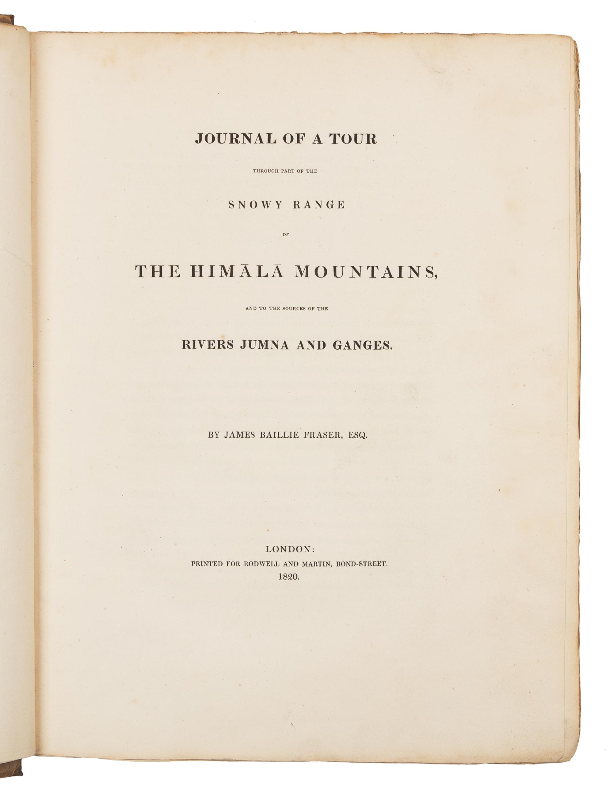 FRASER, James Baillie. Journal of a Tour through part of the Snowy Range of the Himala Mountains. London, 1820. FIRST EDITION.