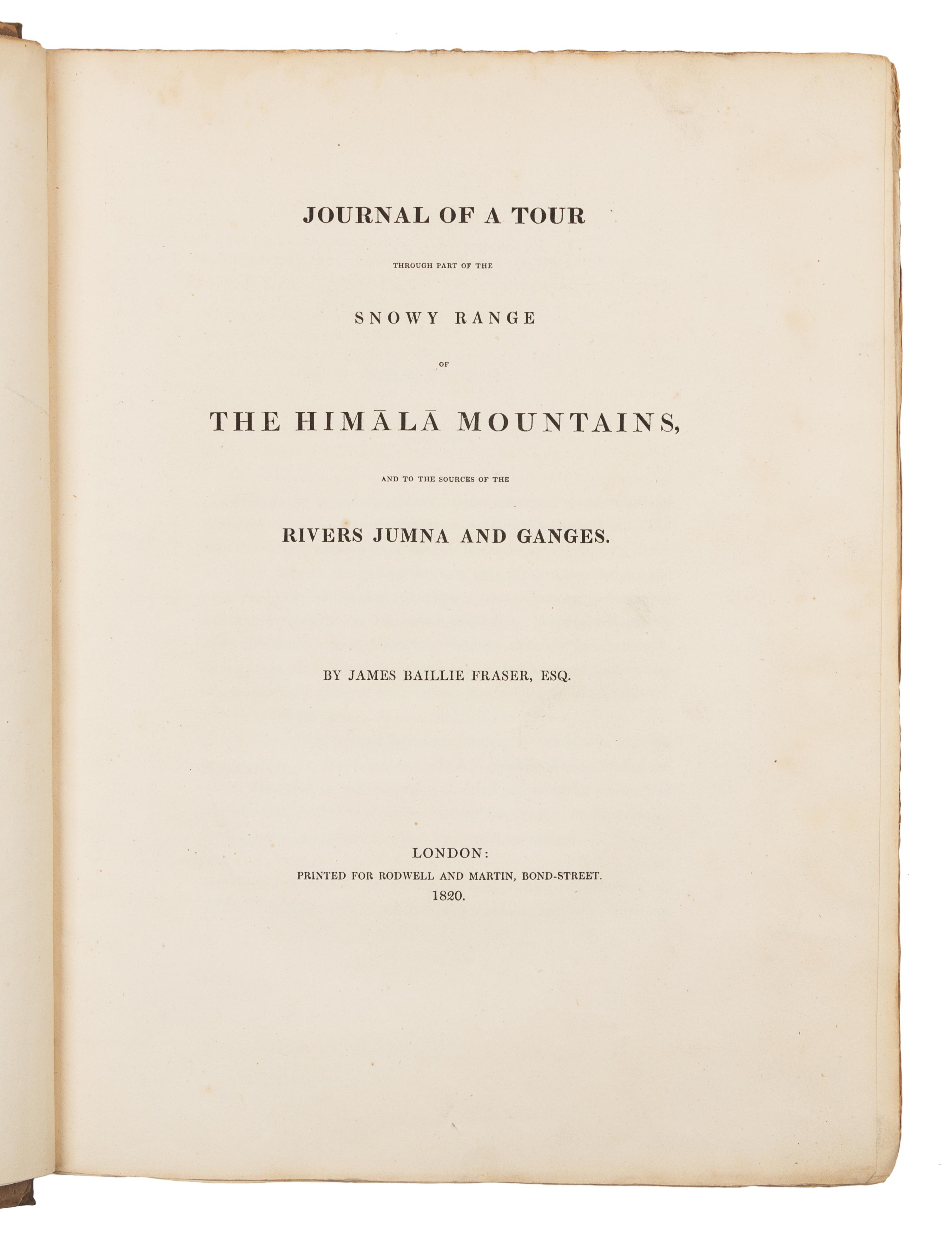 FRASER, James Baillie. Journal of a Tour through part of the Snowy Range of the Himala Mountains. London, 1820. FIRST EDITION.